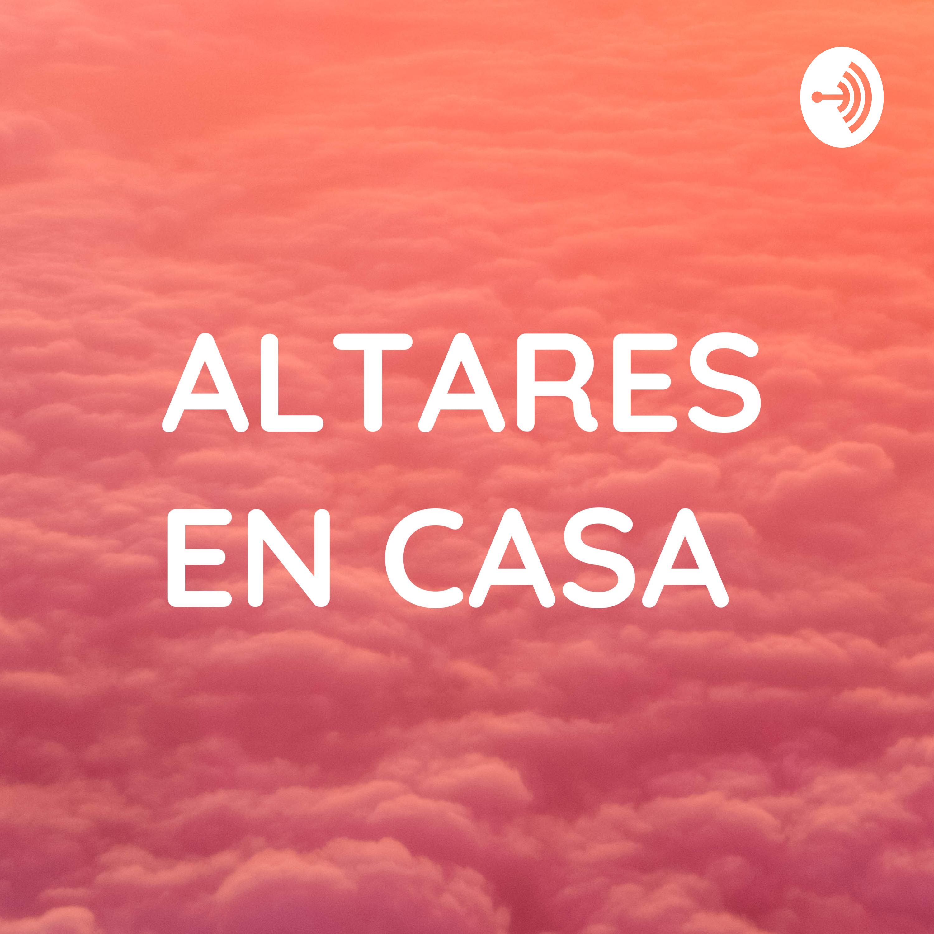 ALTARES EN CASA podcast artwork
