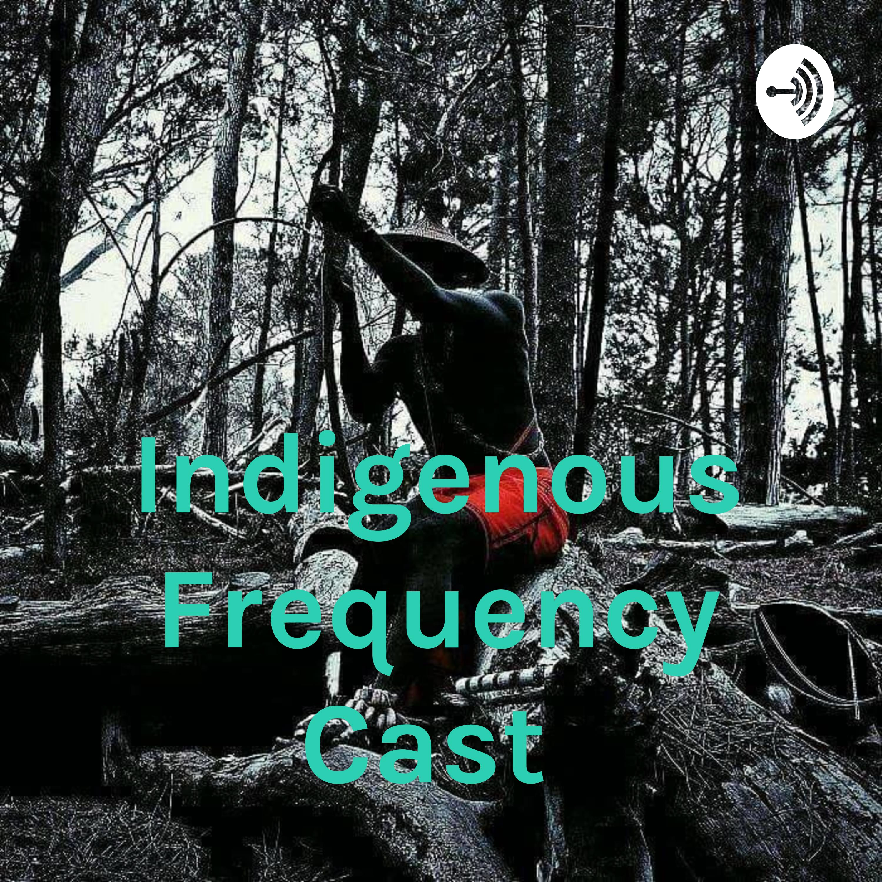 Indigenous Frequency Cast 