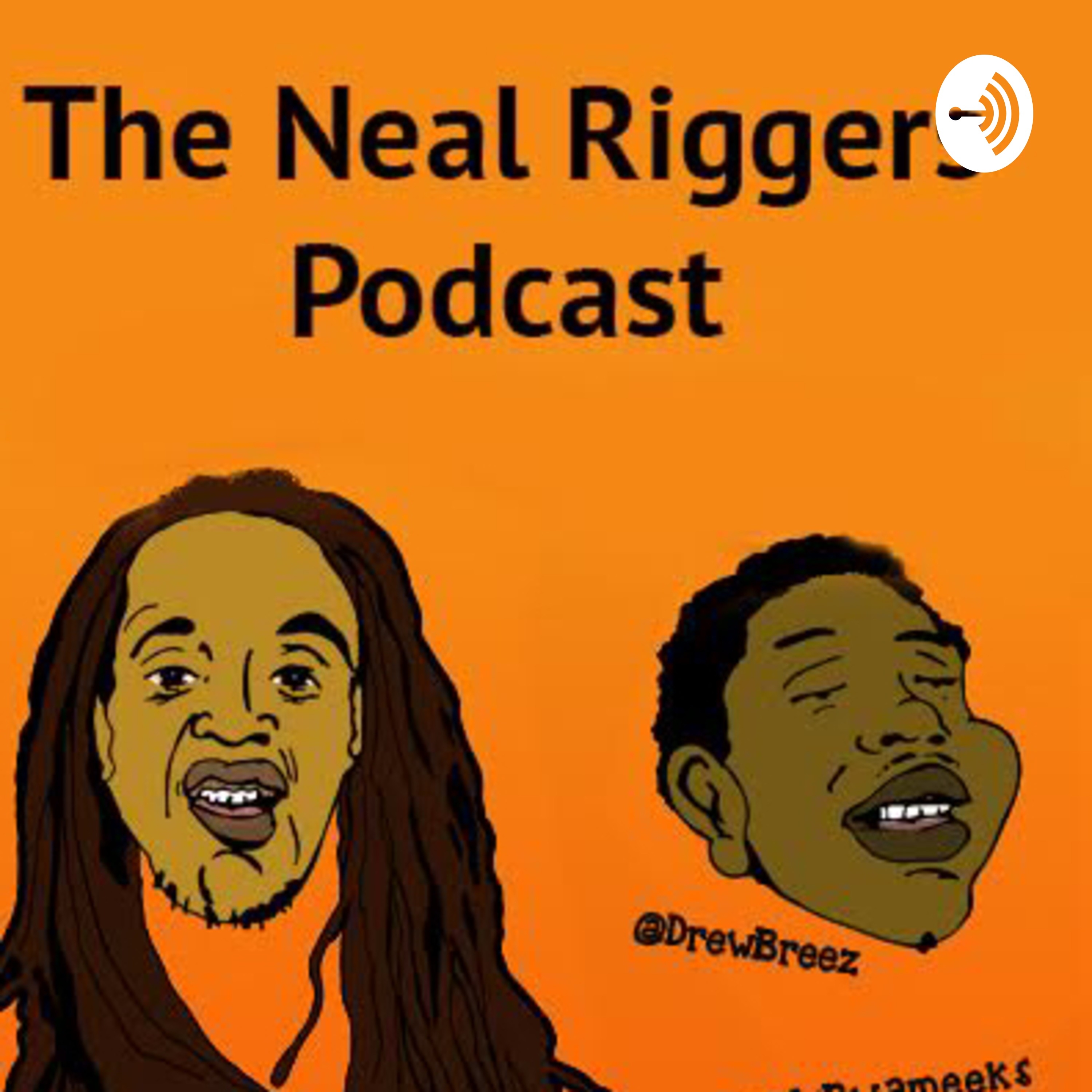 The Neal Riggers Podcast