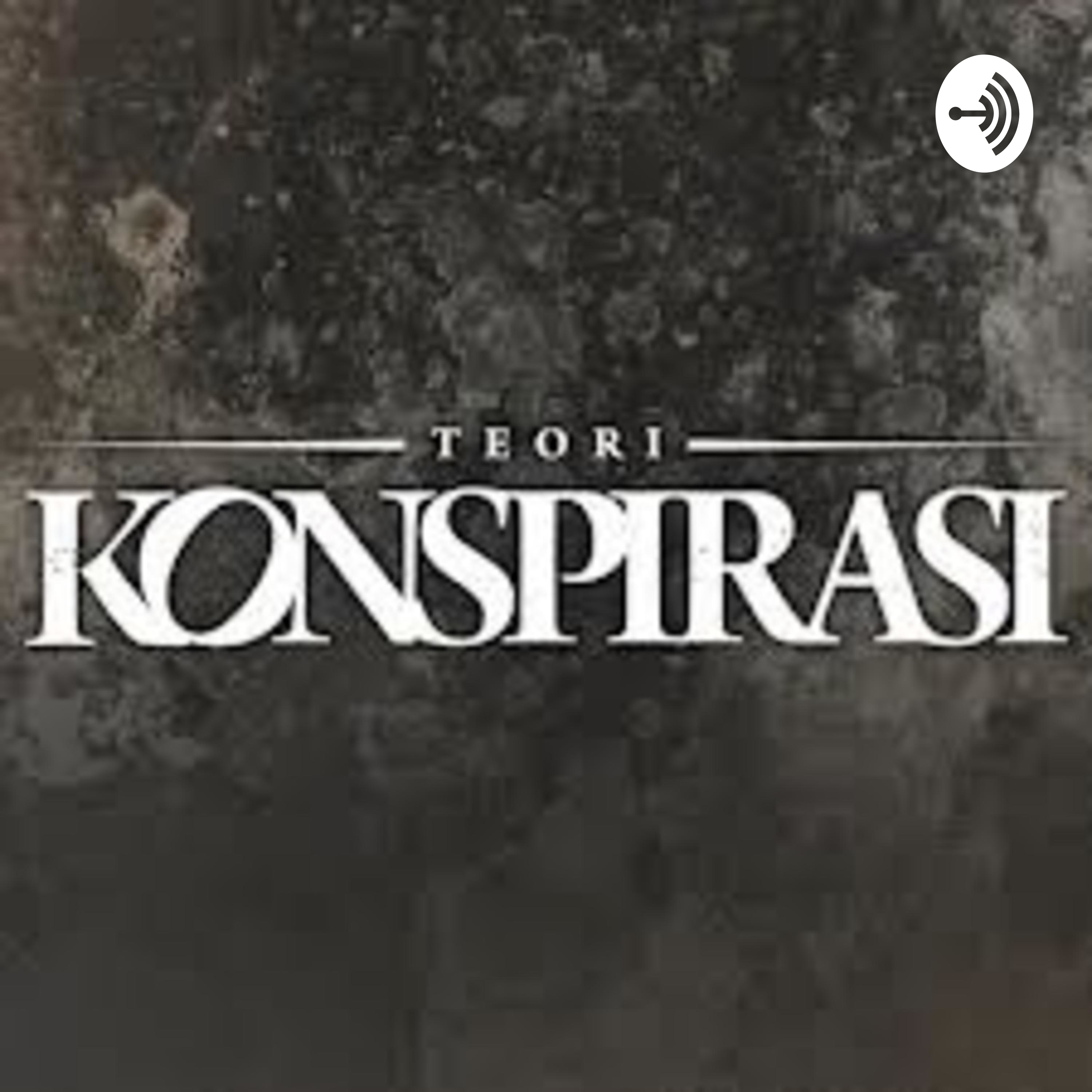 [KONSPIRASI] PODCAST