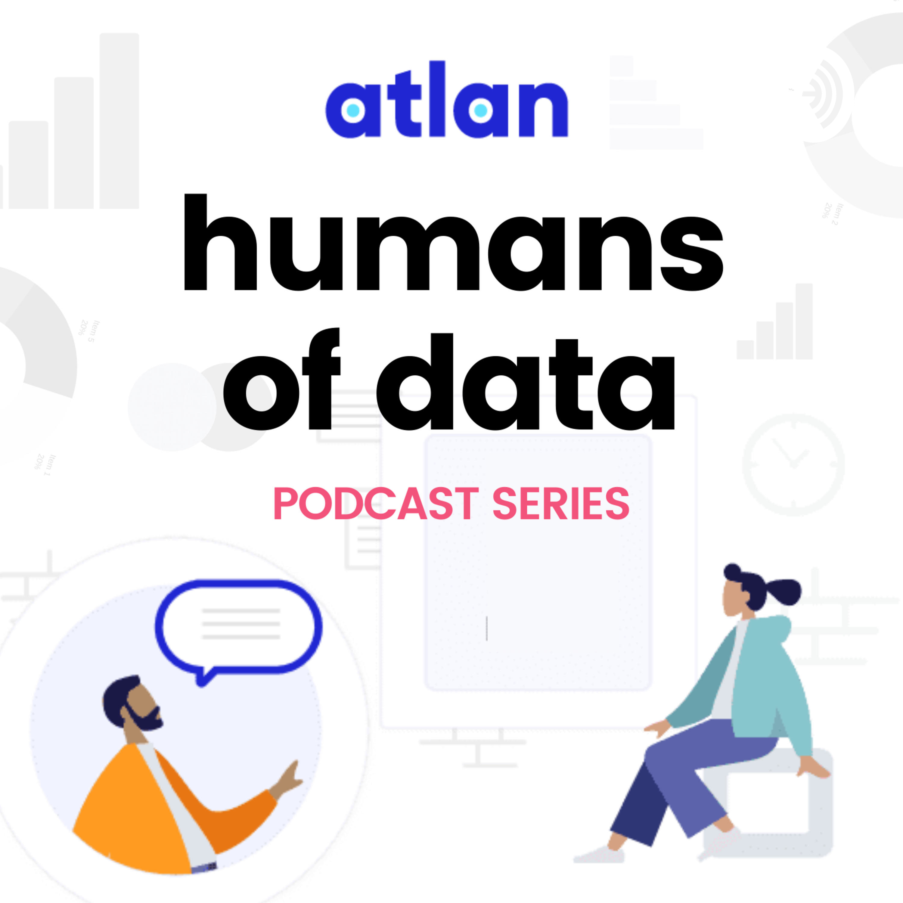 Humans of Data Podcast by Atlan