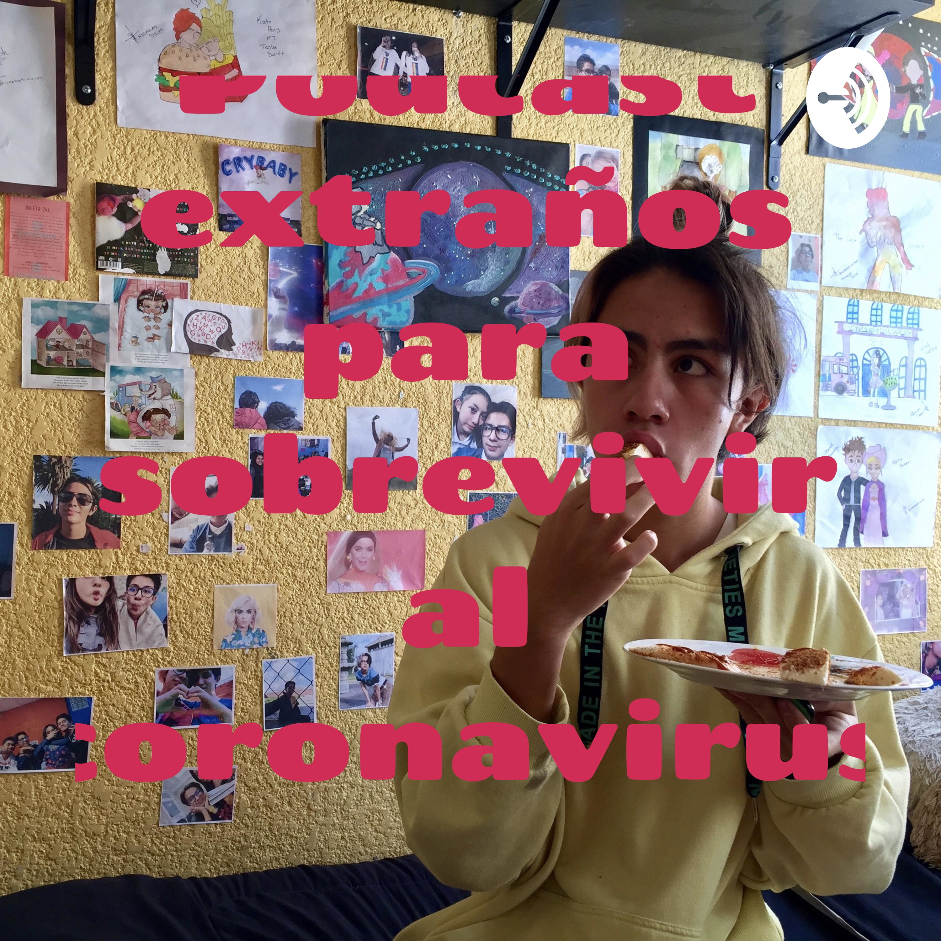 Podcast extraños para sobrevivir al coronavirus