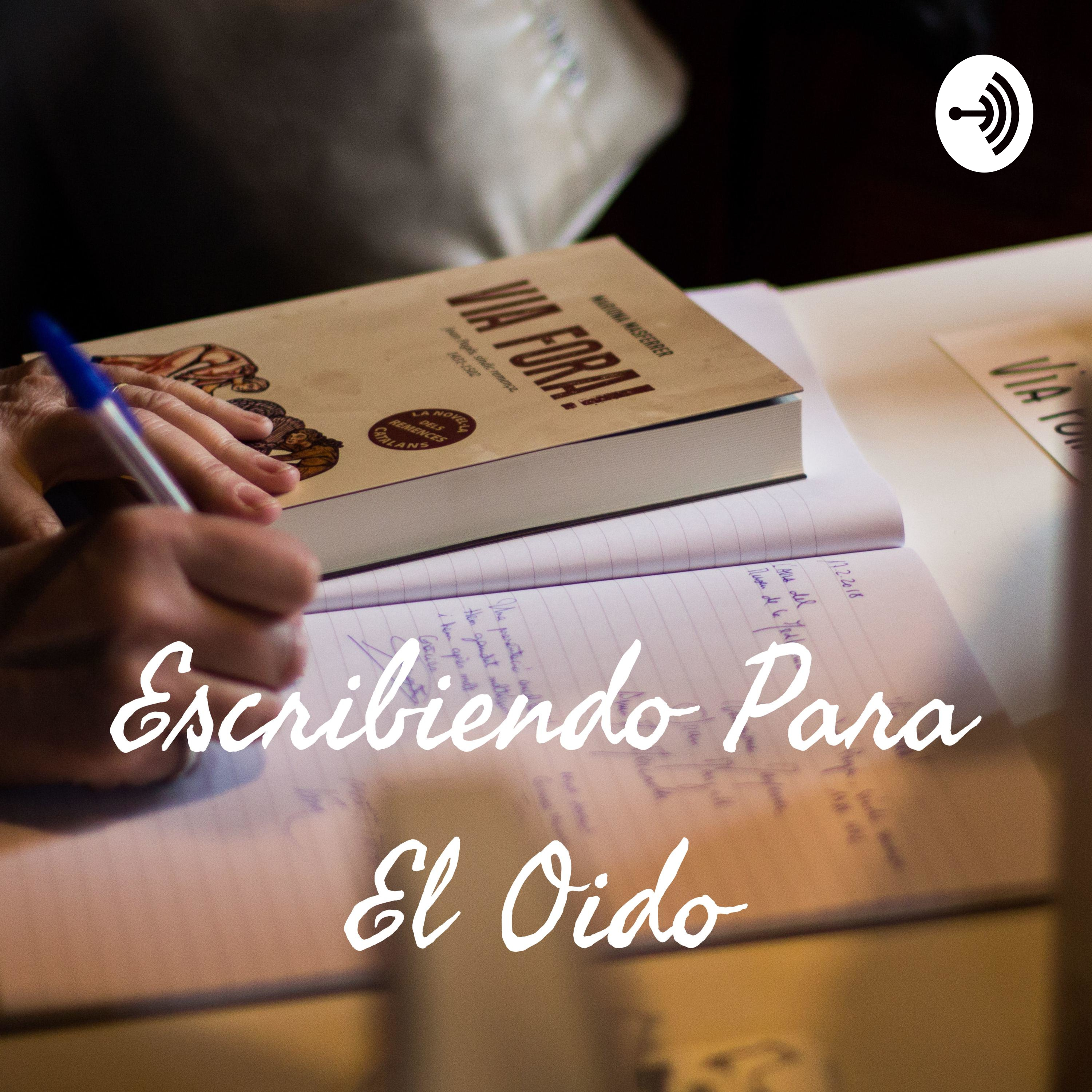 Escribiendo Para El Oido podcast artwork
