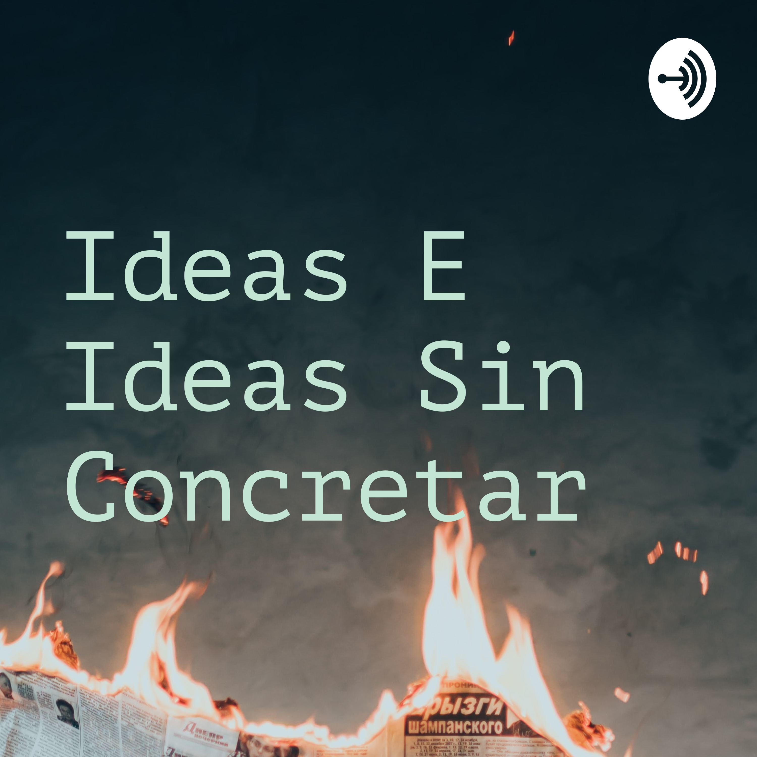 Ideas E Ideas Sin Concretar