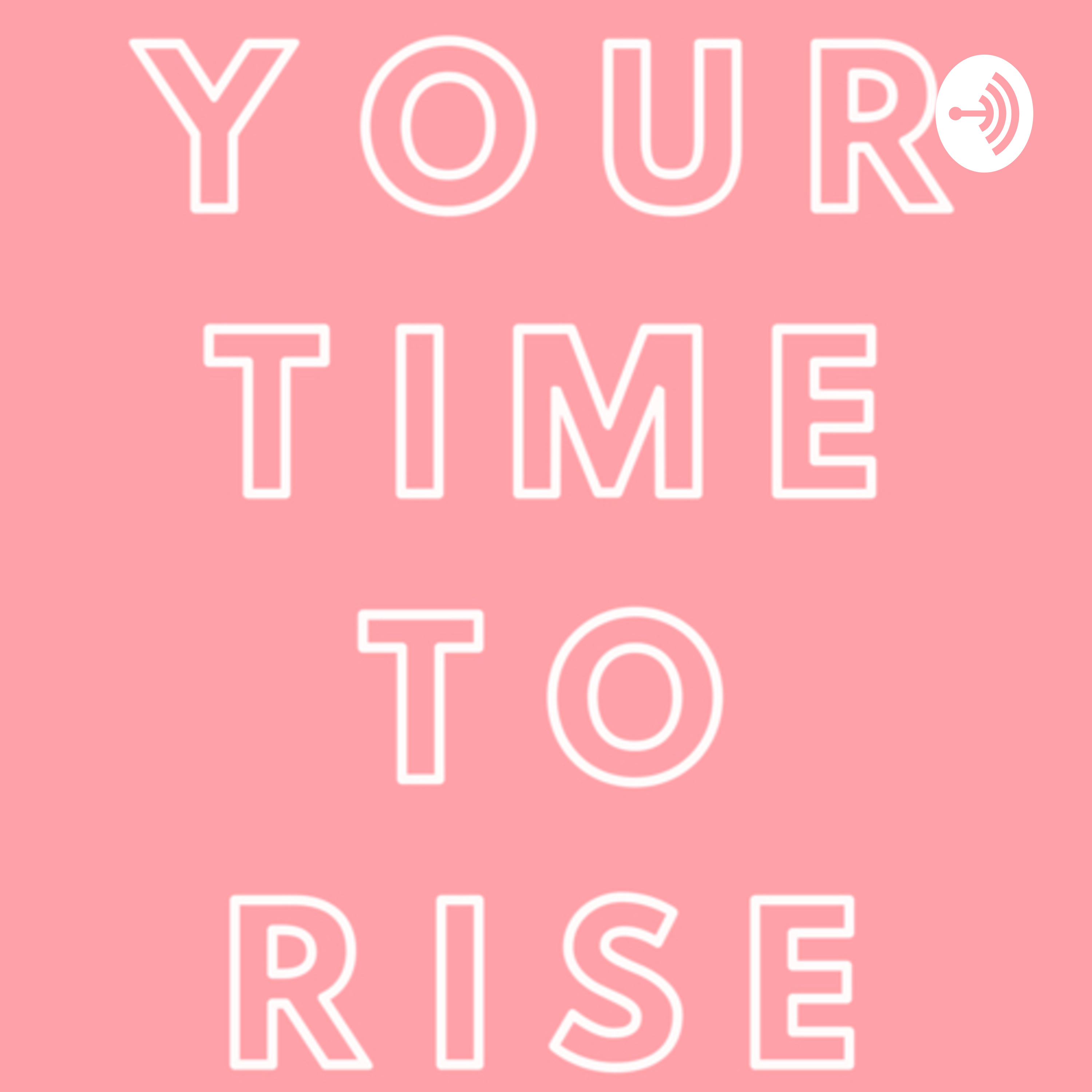 Your Time to Rise!