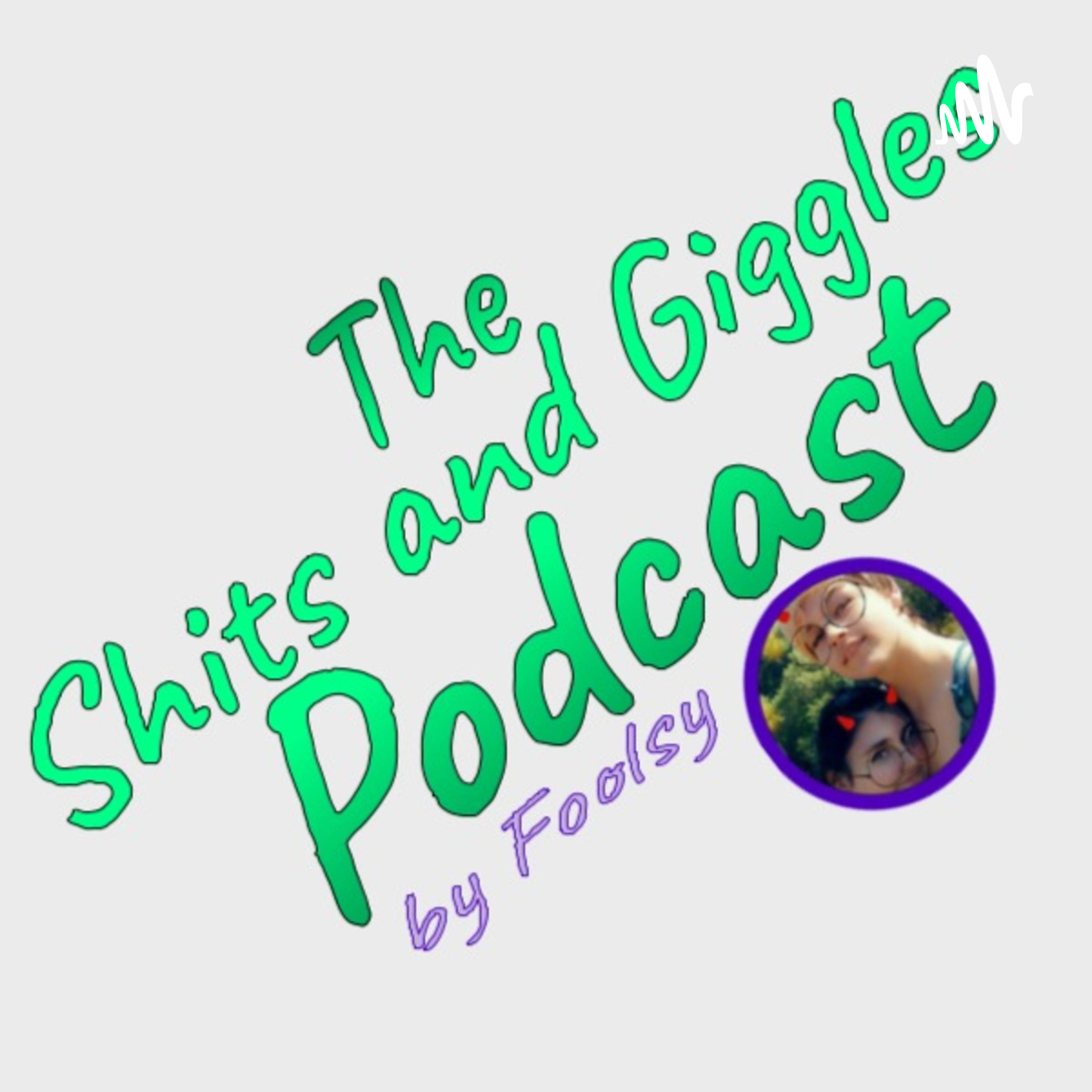 Shits And Giggles Podcast