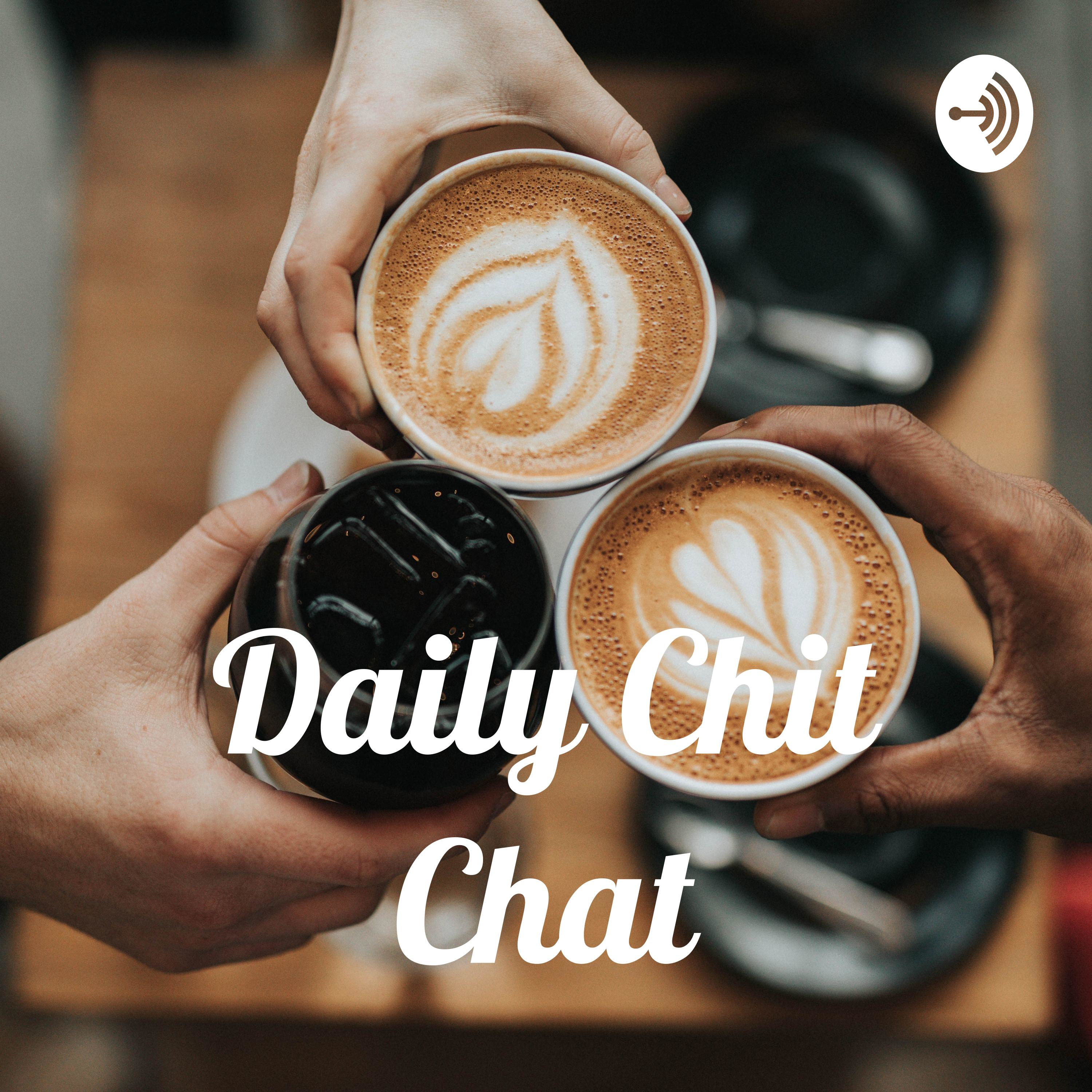 Daily Chit Chat