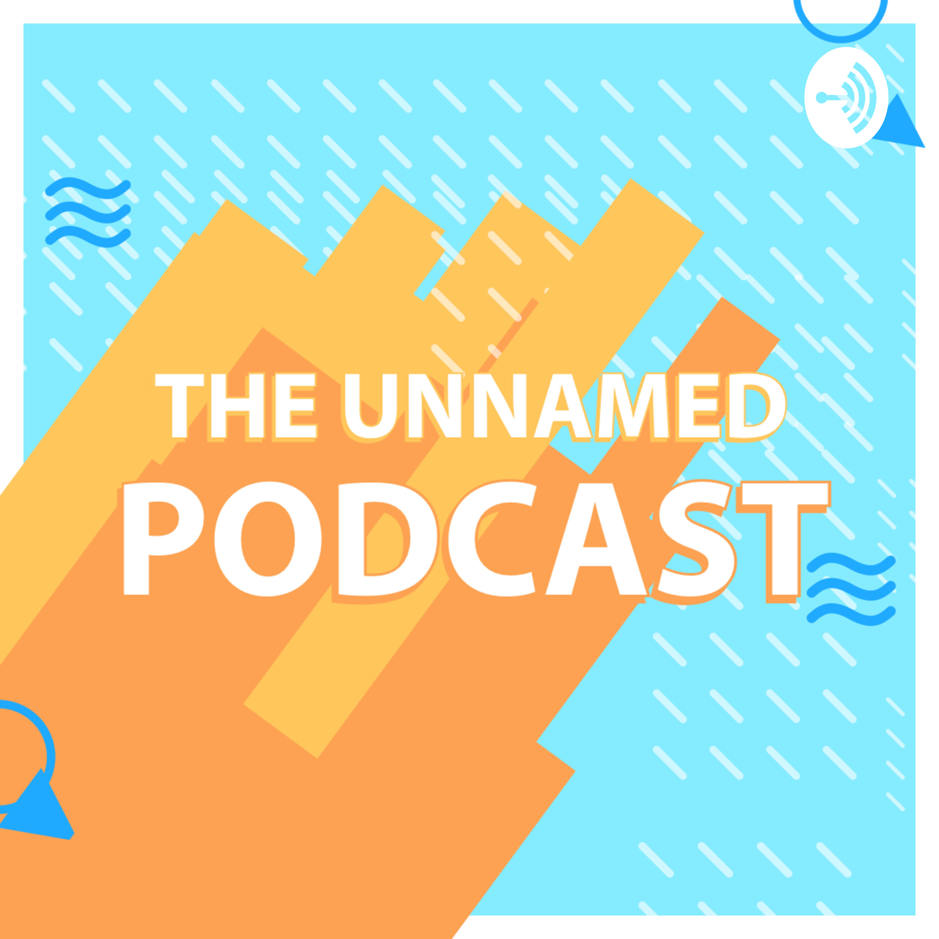 The Unnamed Podcast