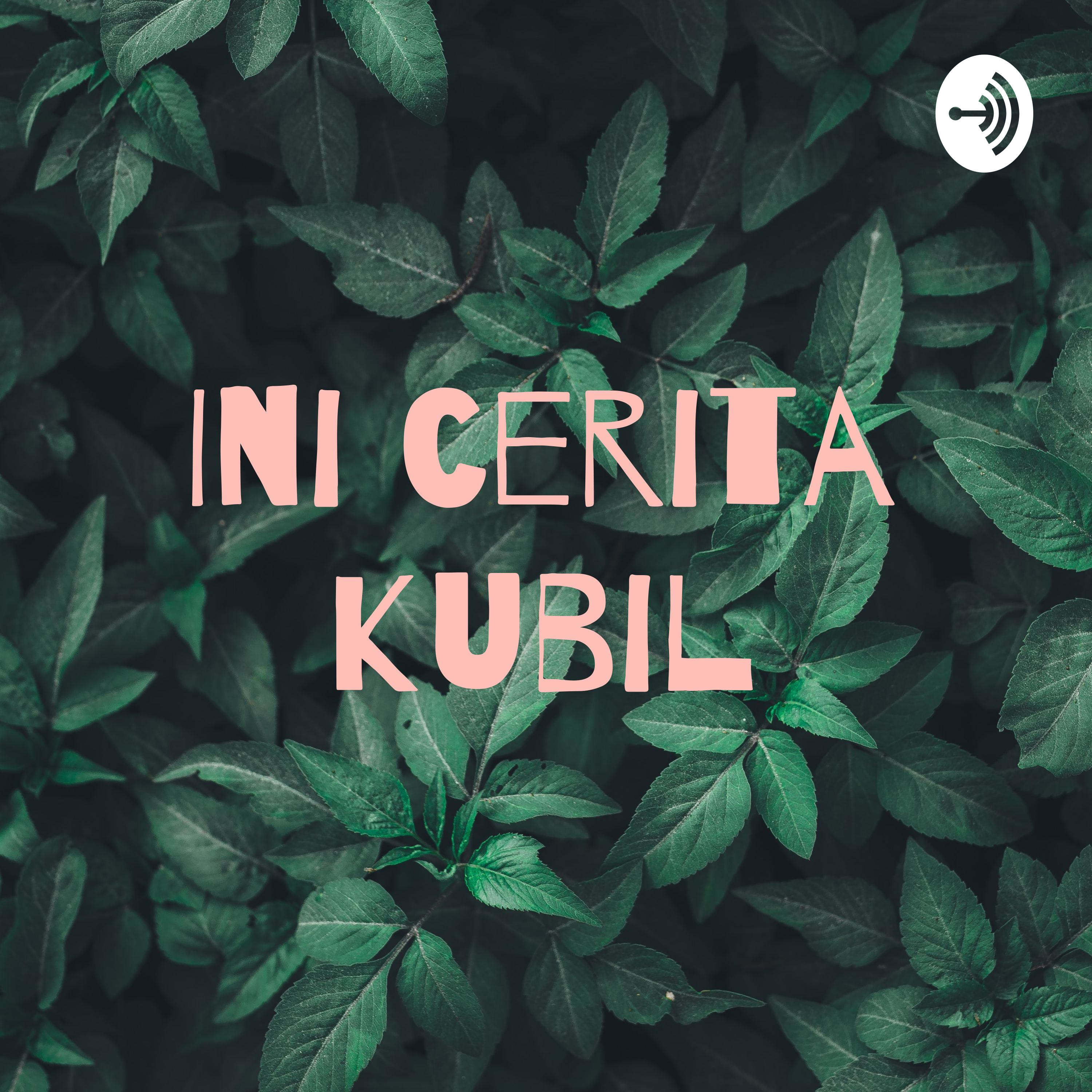 Ini cerita kubil