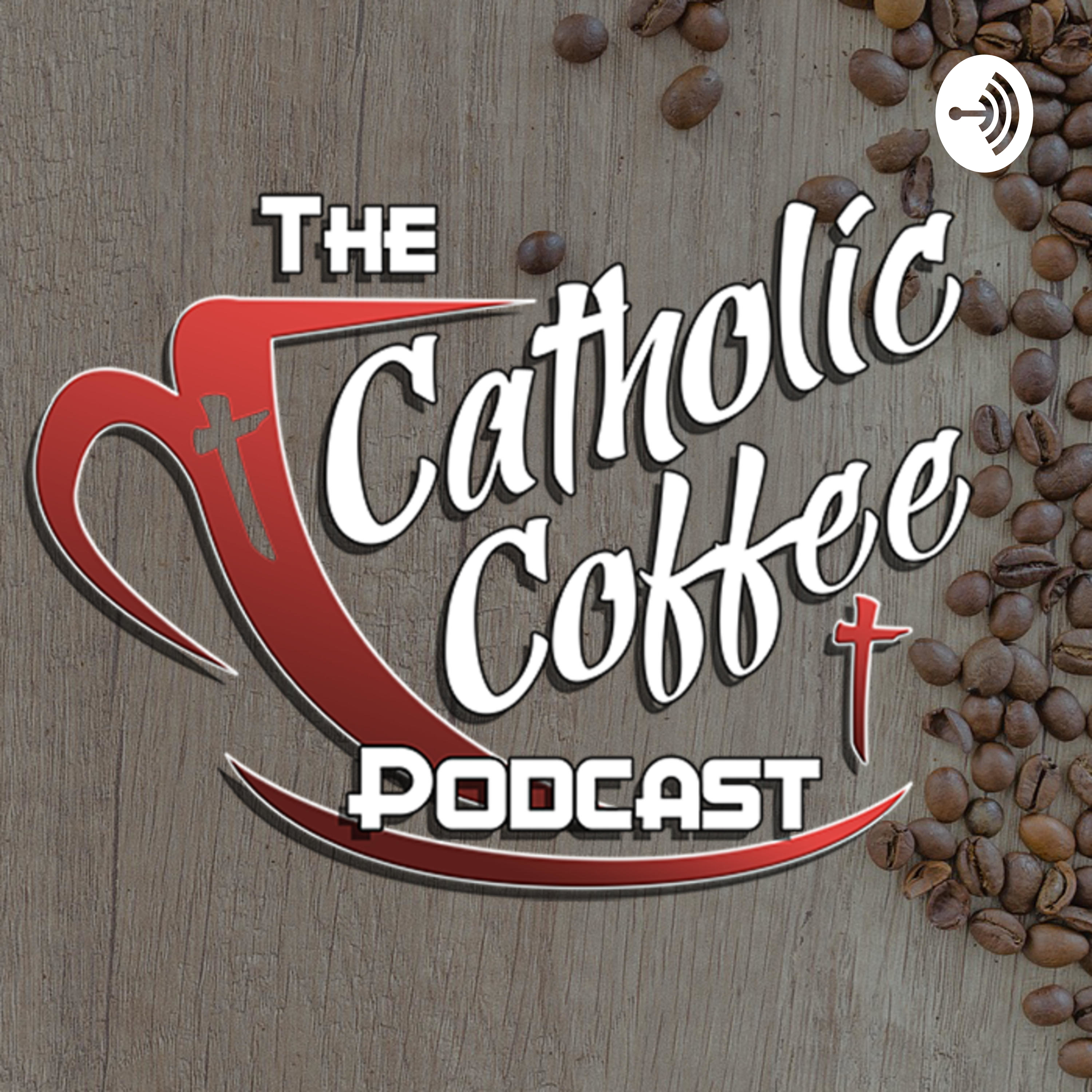 The Catholic Coffee Podcast