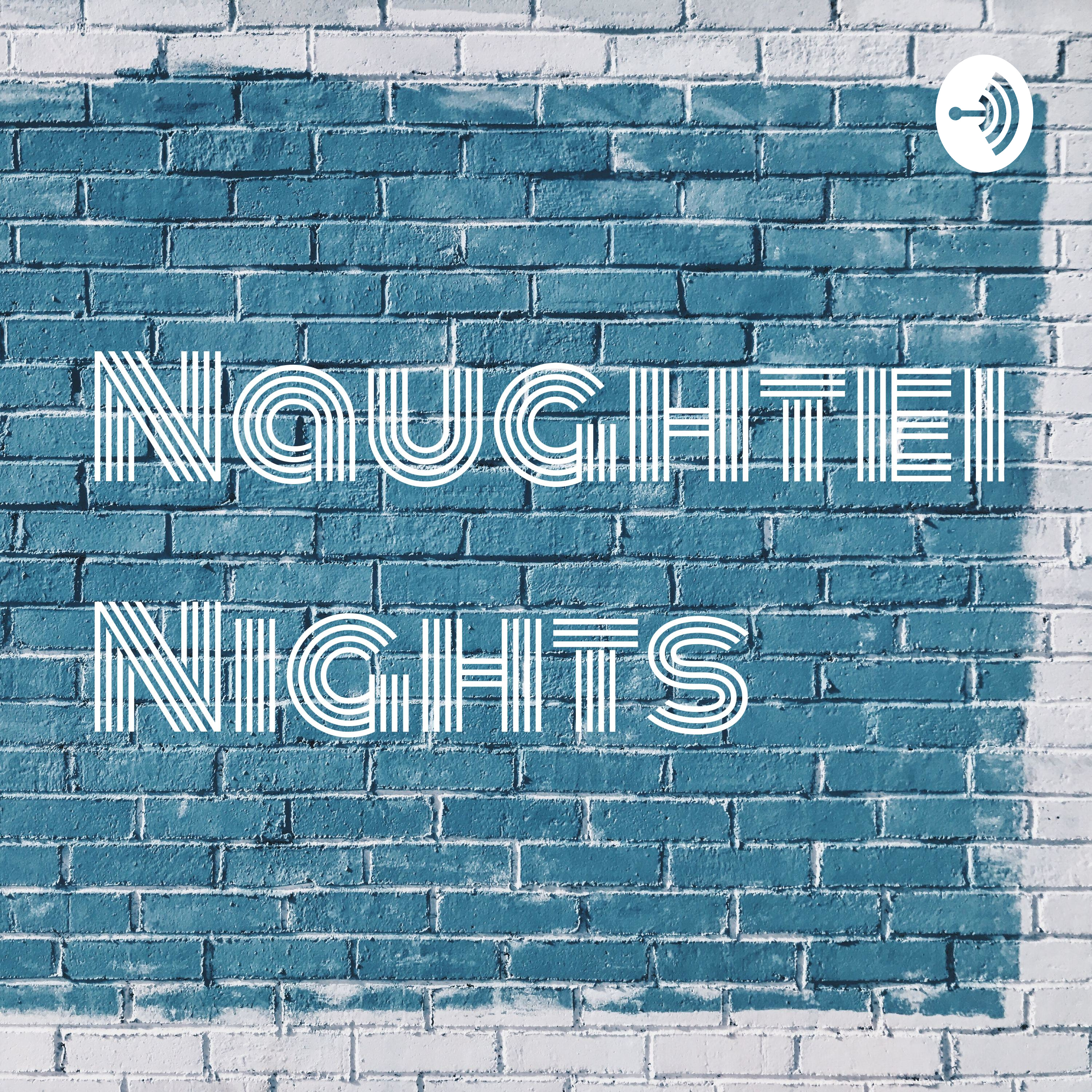 Naughteee Nights