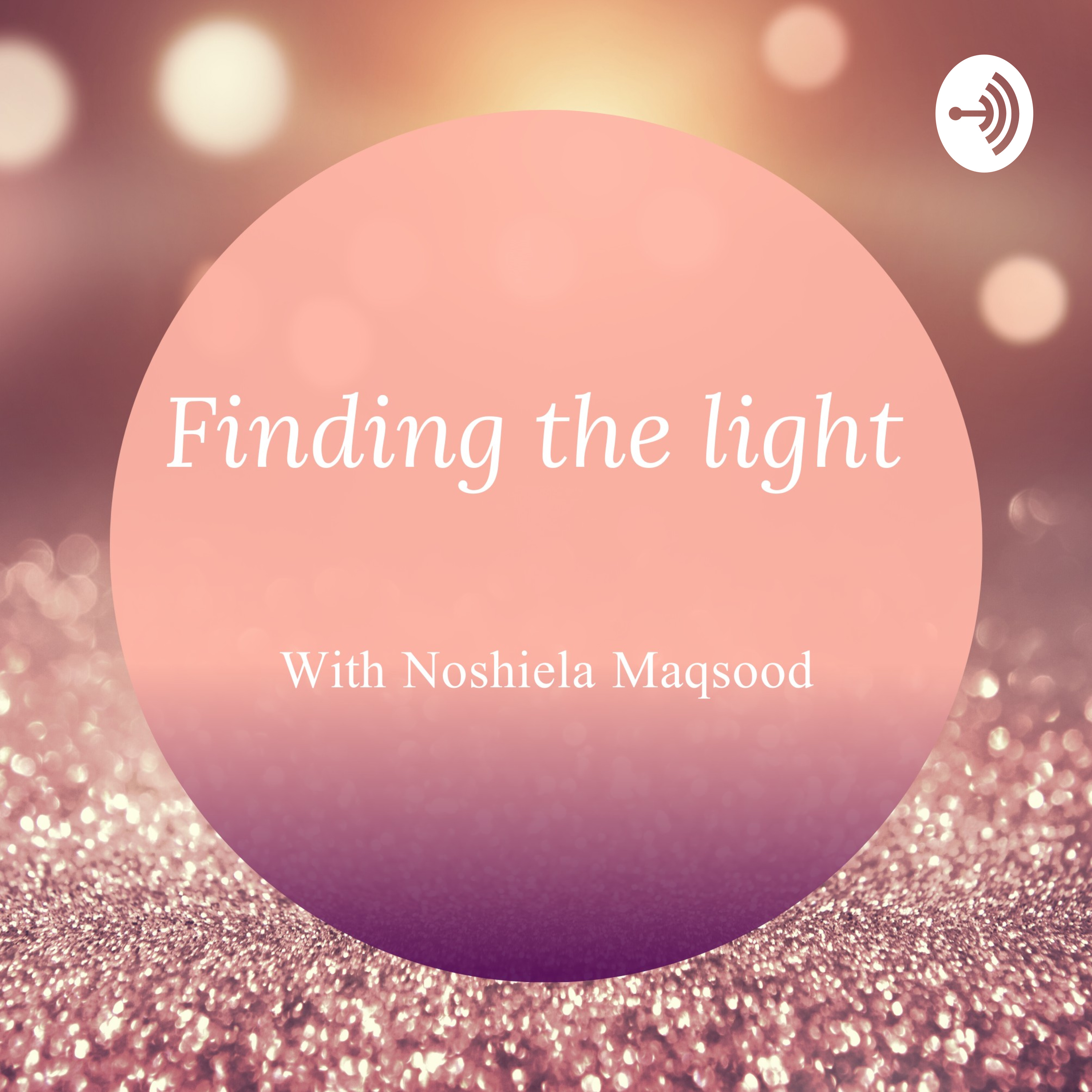 Finding The Light With Noshiela Maqsood 