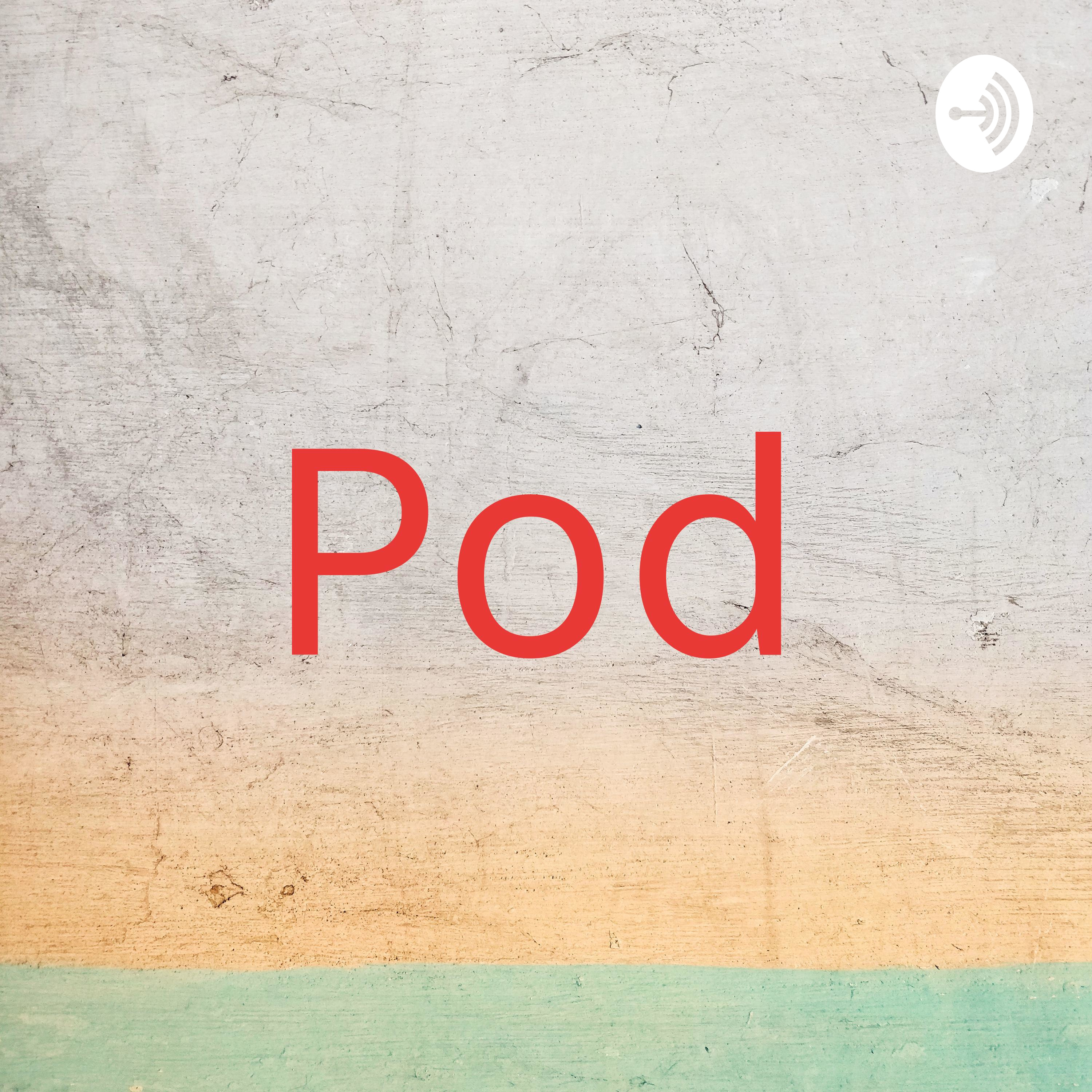 Pod