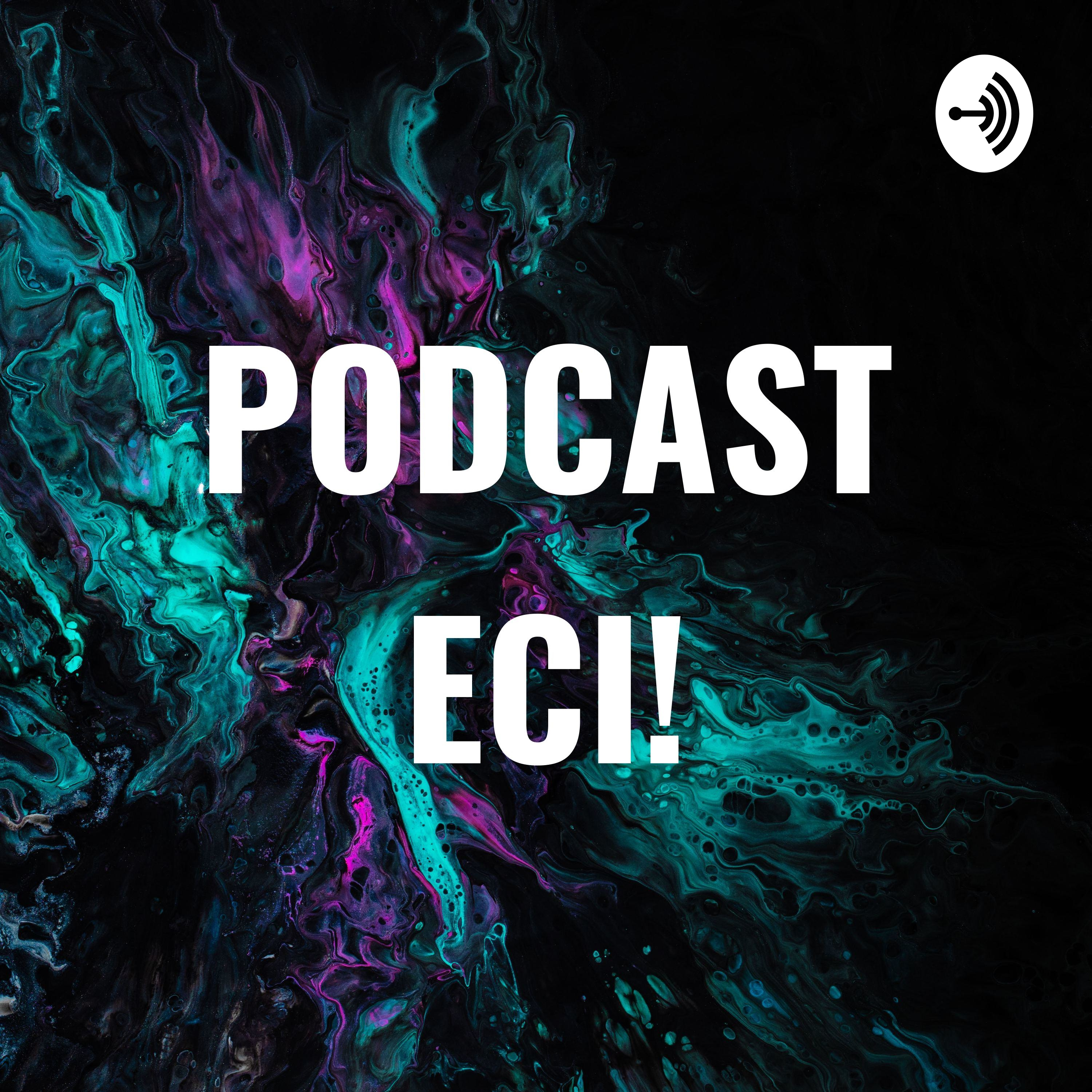 PODCAST ECI!