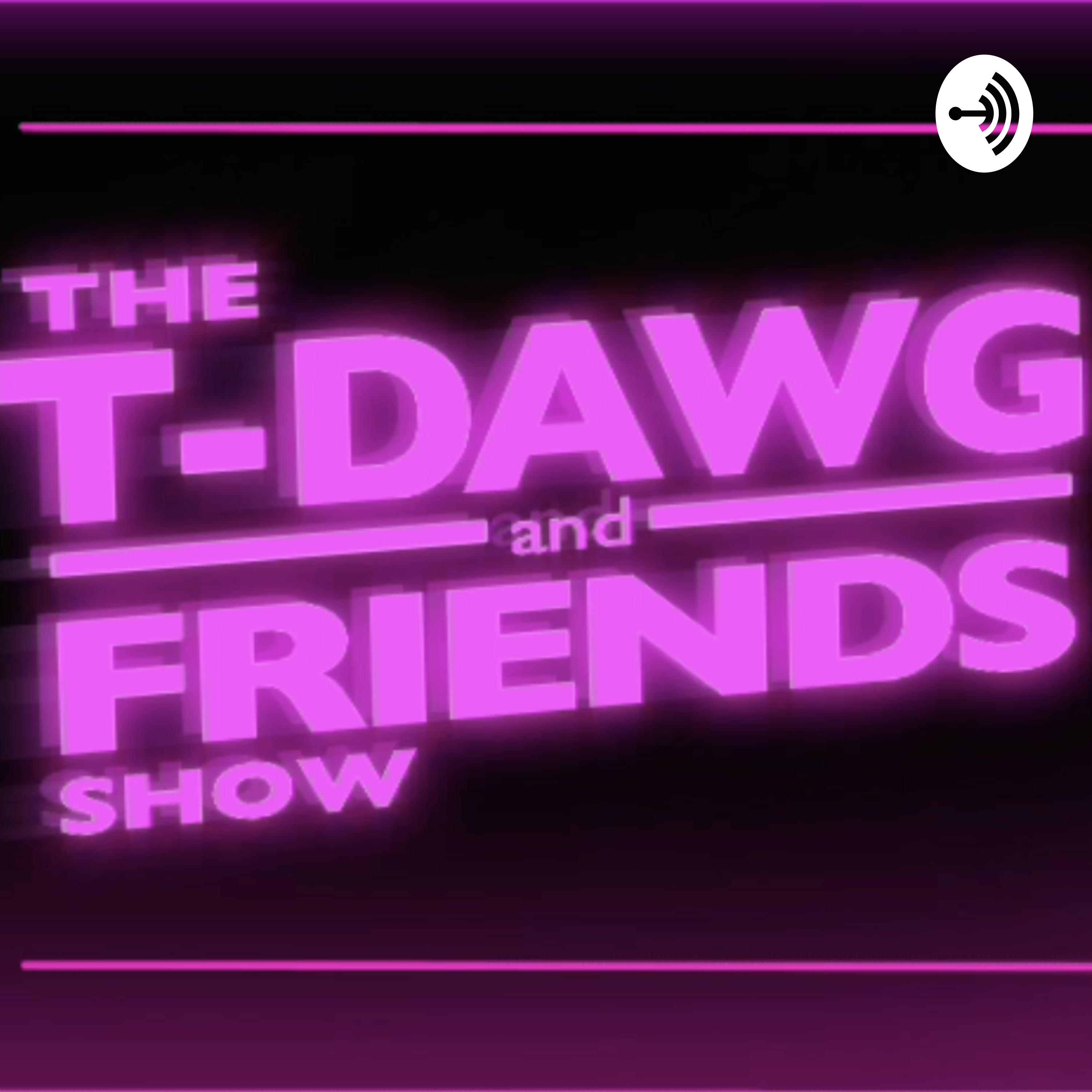 T-Dawg & Friends