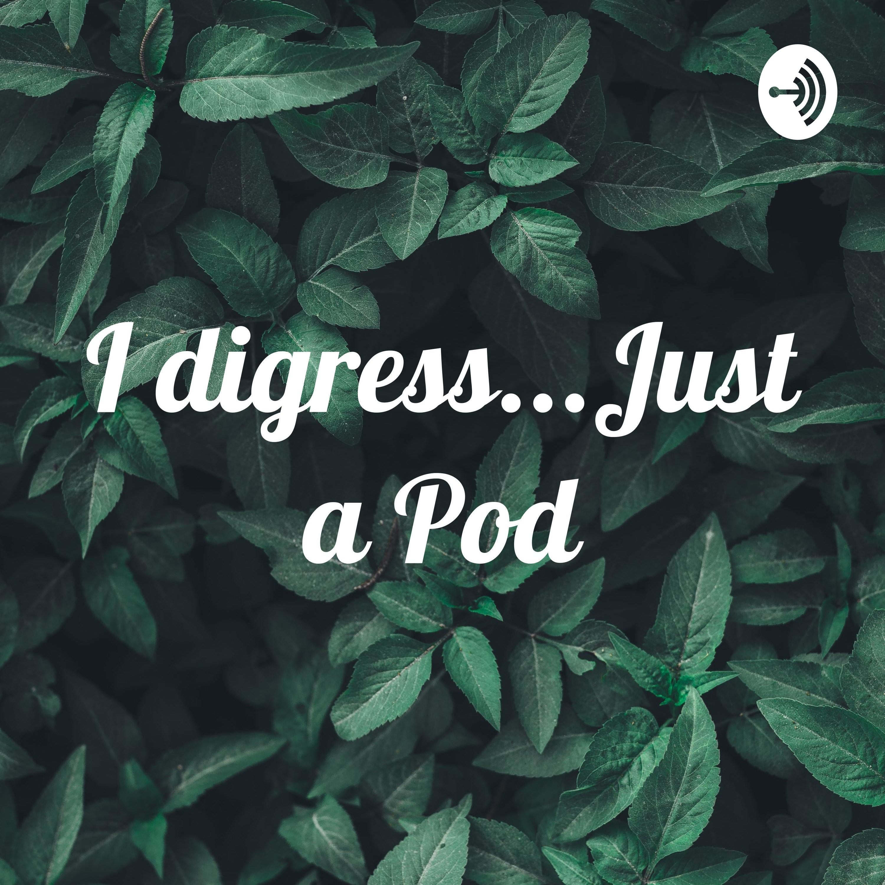 I digress...Just a Pod