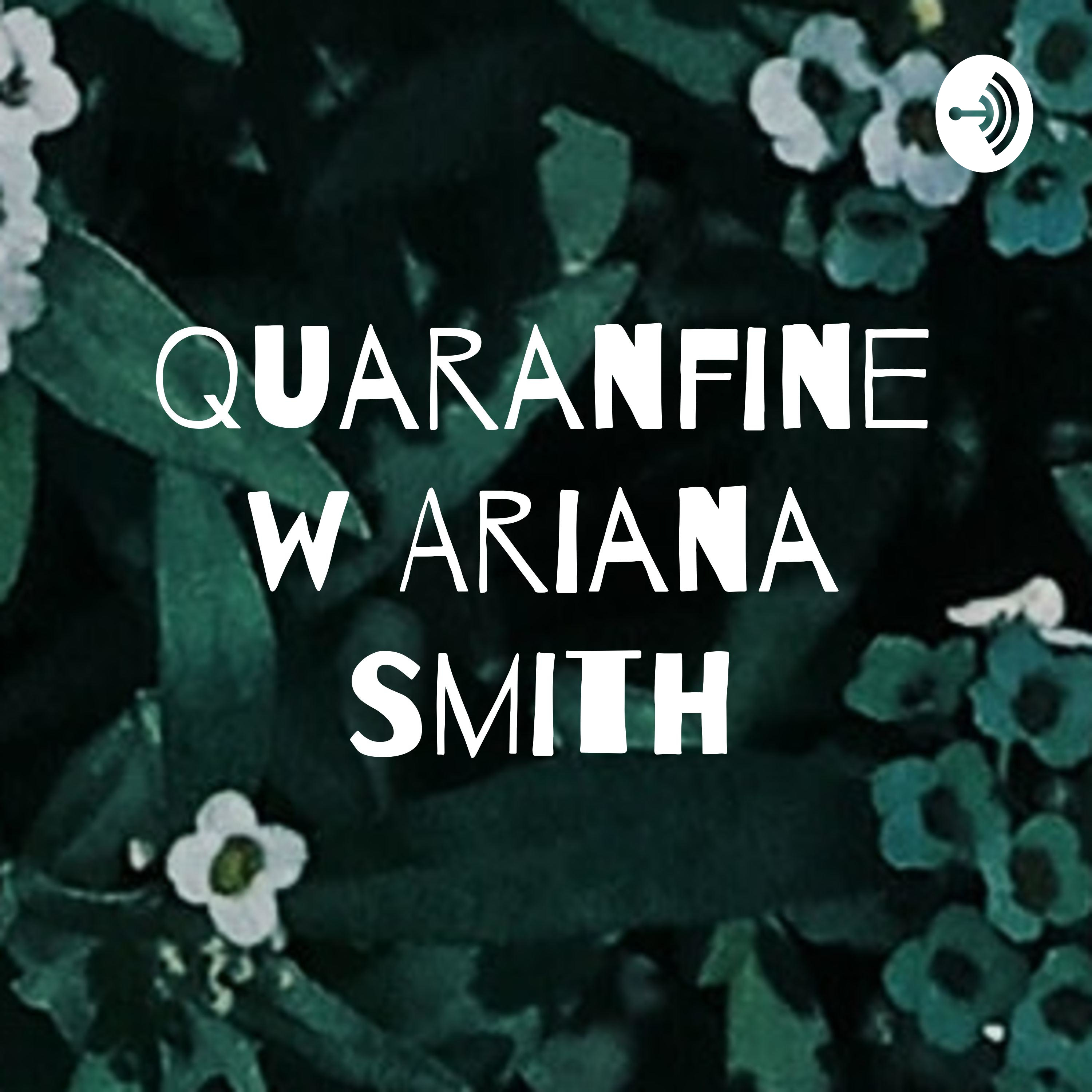 Quaranfine w Ariana Smith