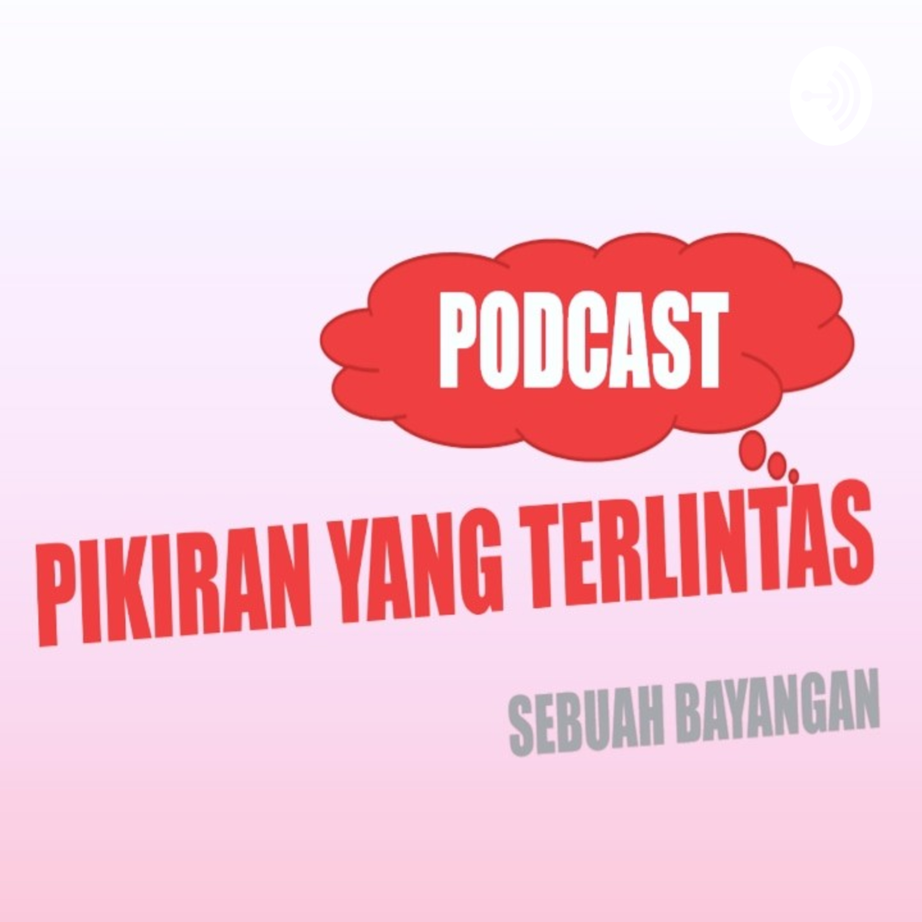 Pikiran Yang Terlintas podcast artwork