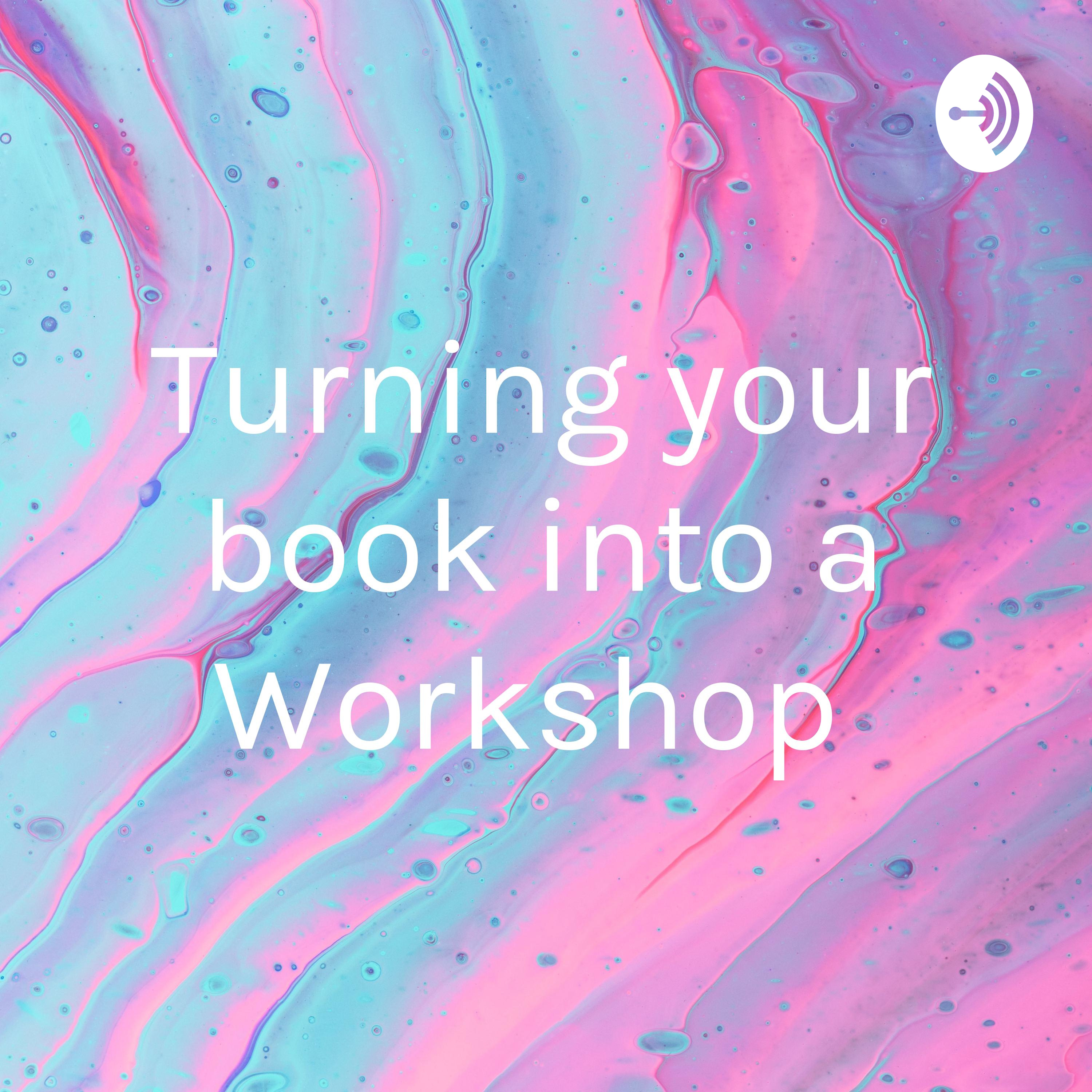 Turning your book into a Workshop 