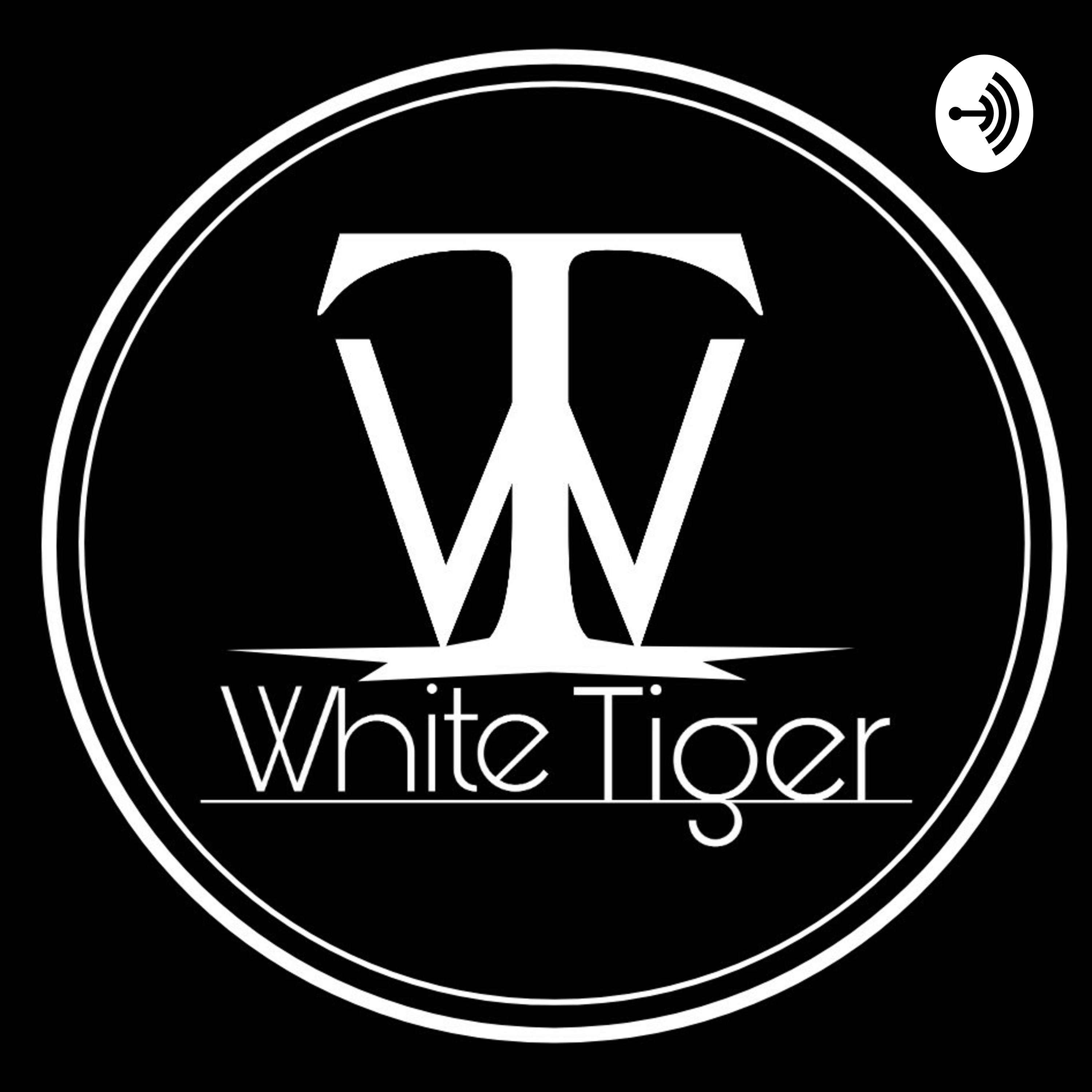 White Tiger Podcast