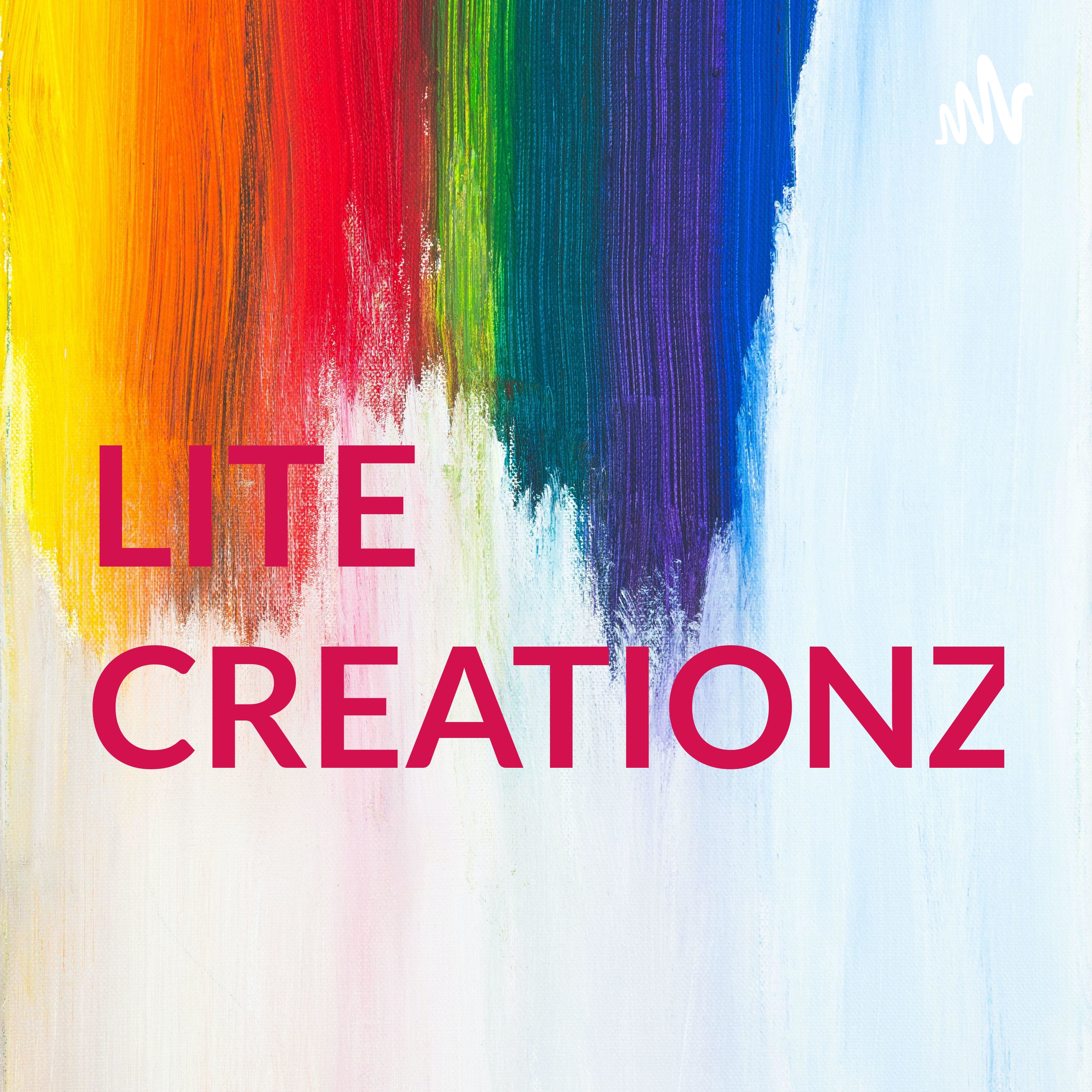 LITE CREATIONZ podcast artwork