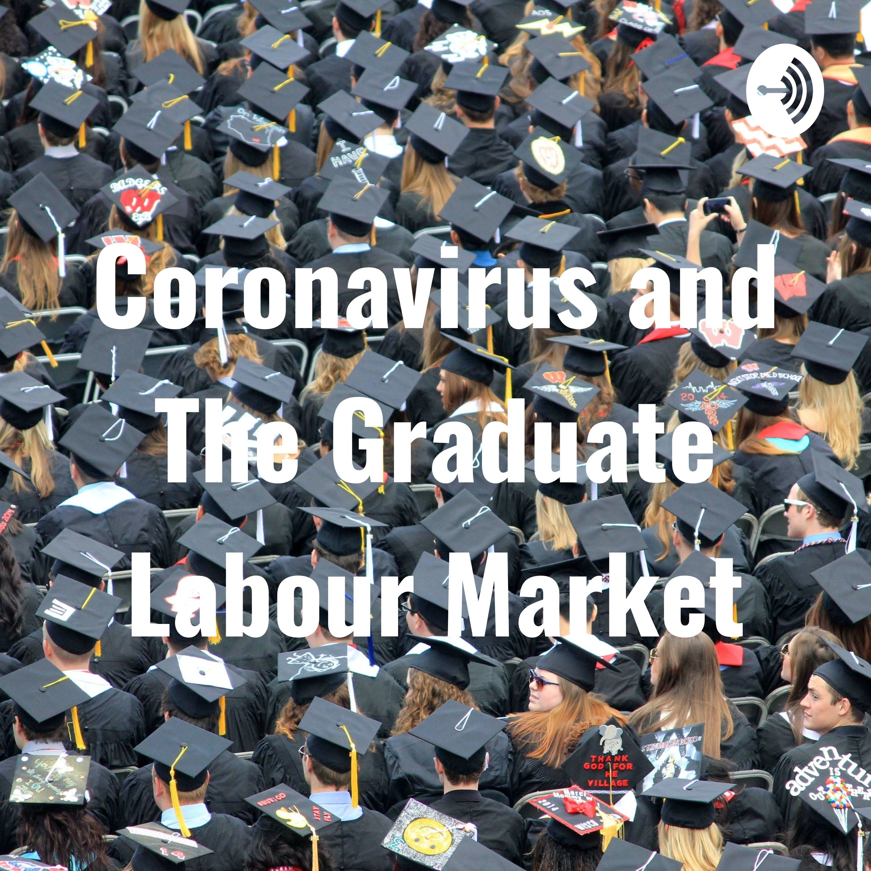 Coronavirus and The Graduate Labour Market