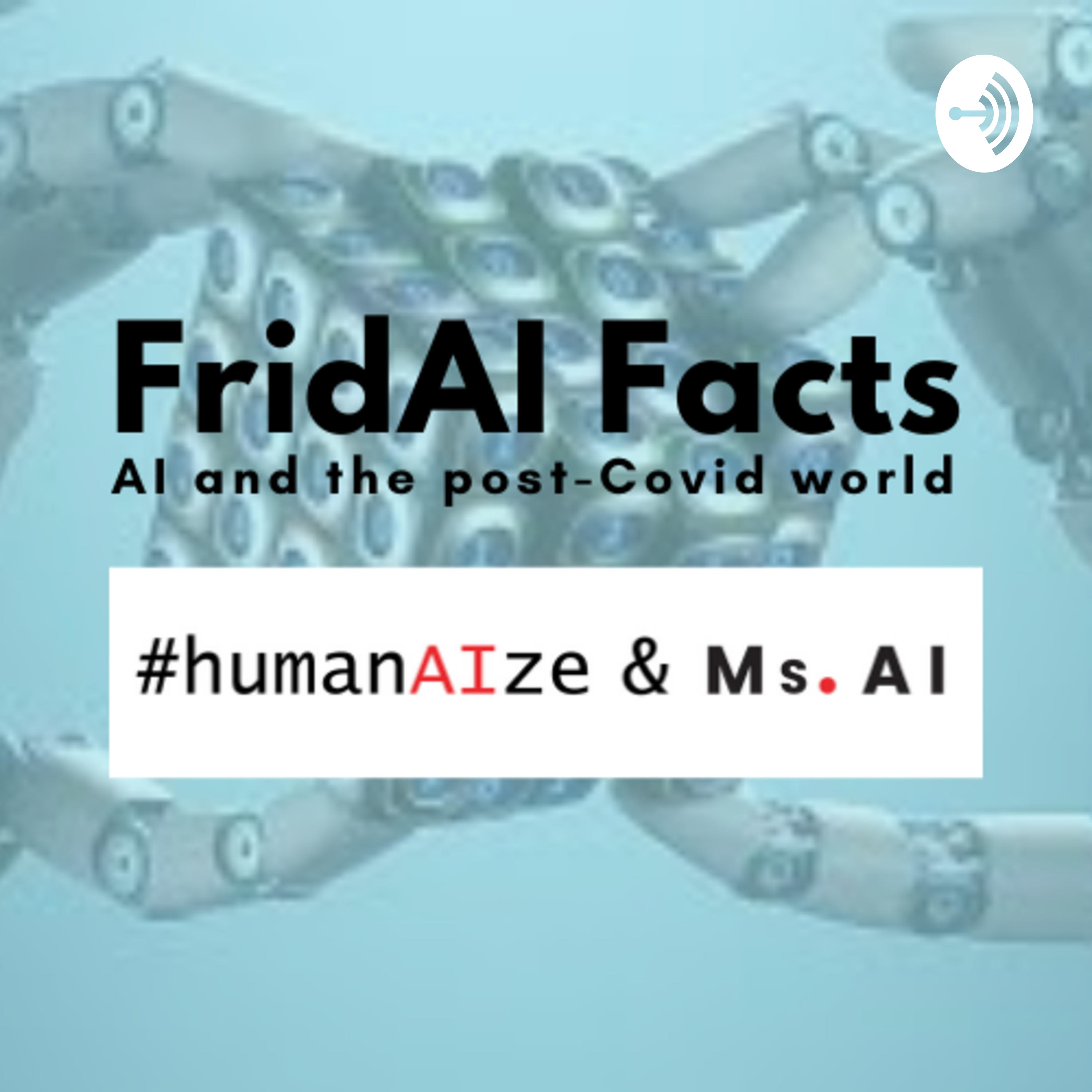 FridAI Facts - AI & the post-Covid world podcast artwork