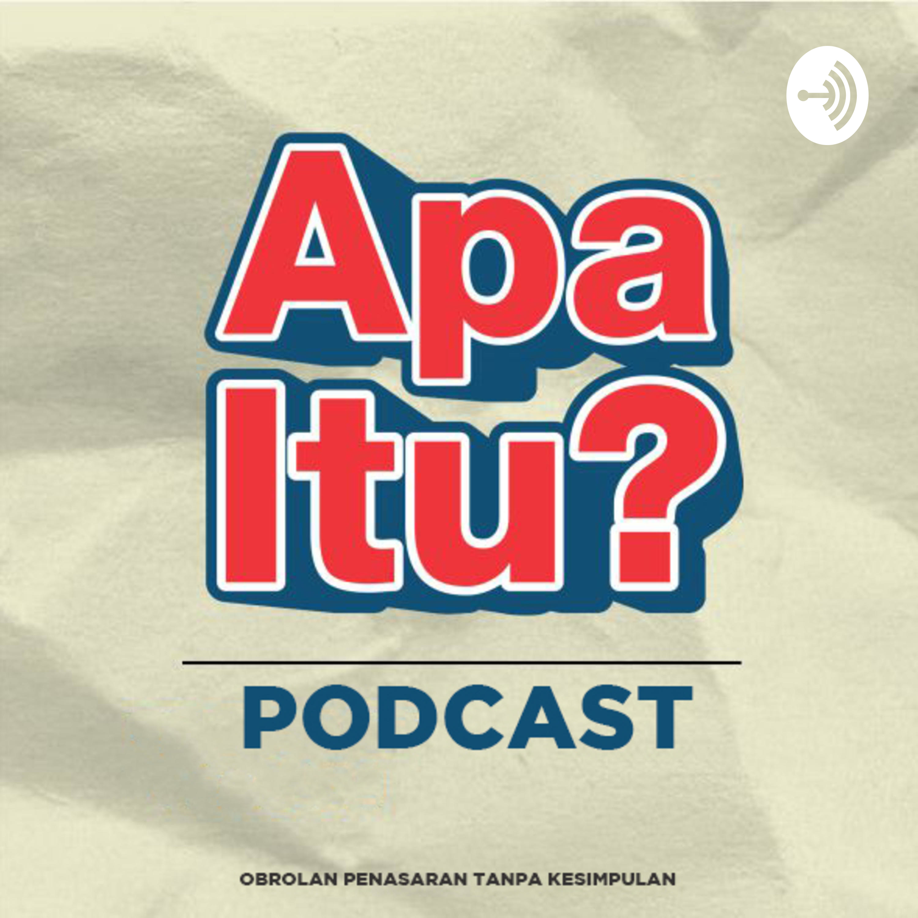 Apa Itu? Podcast