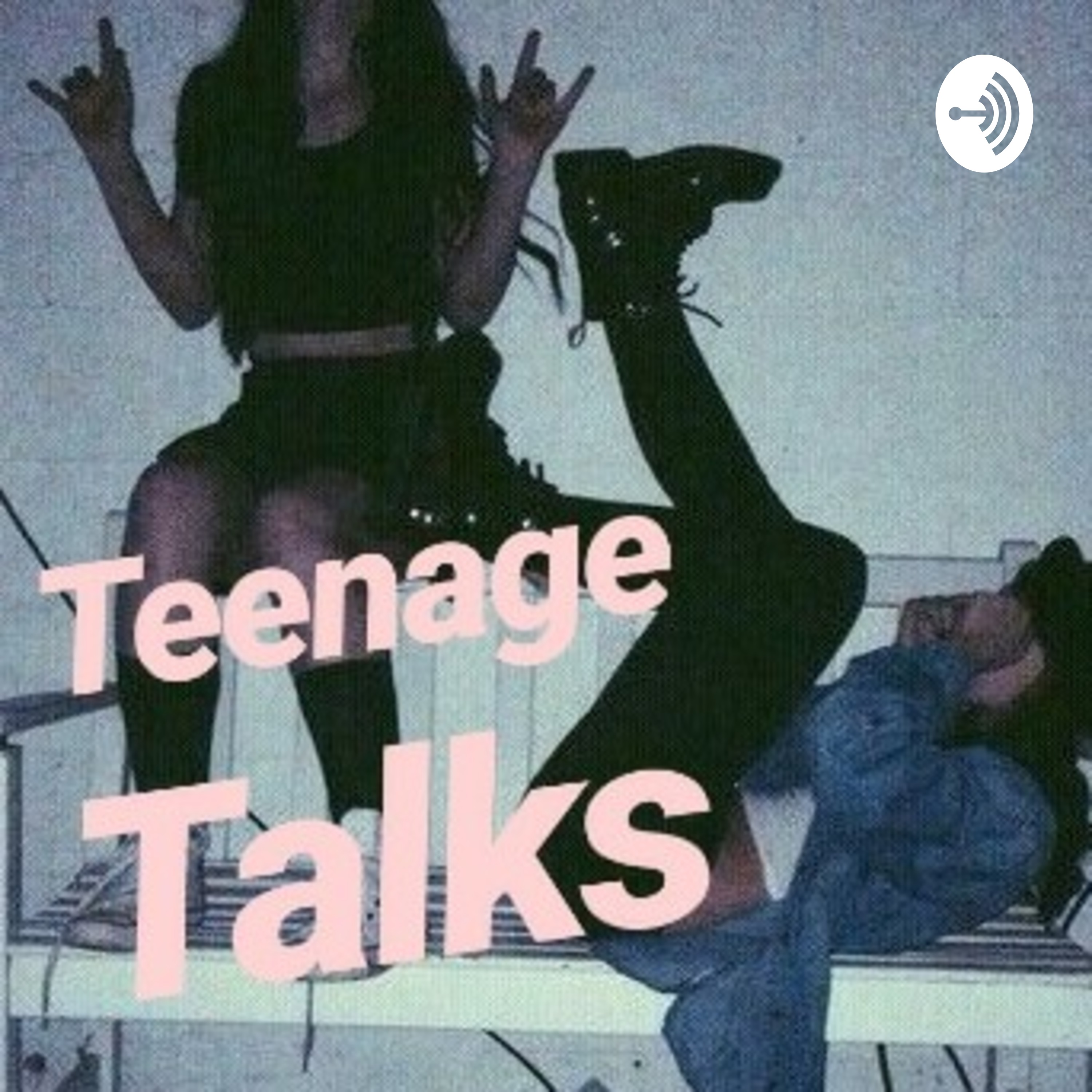 Teenage Talks