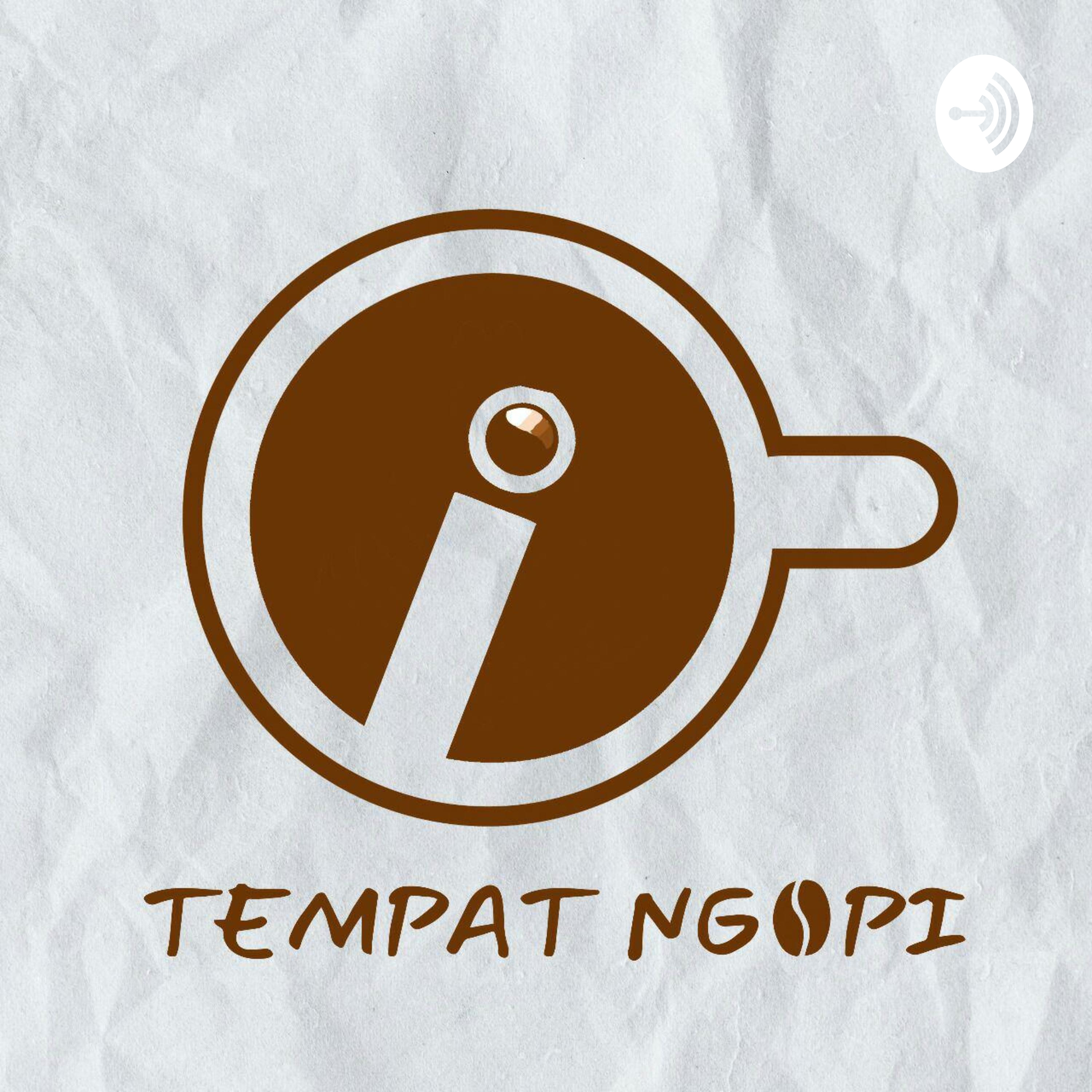 Tempat Ngopi (Tempat Ngobrolin Perkara Isu, Ide, dan Ilmu)