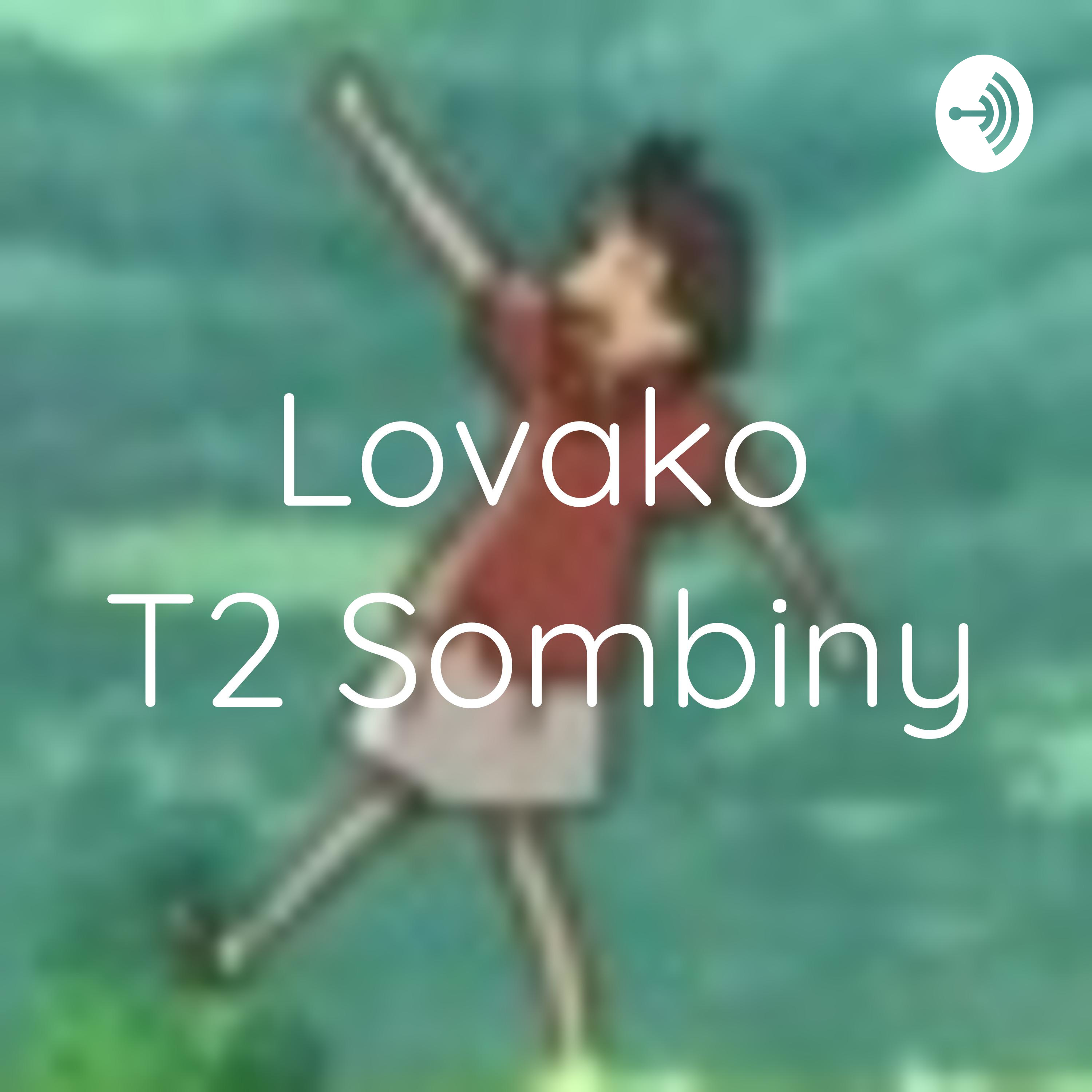 Lovako T2 Sombiny podcast artwork