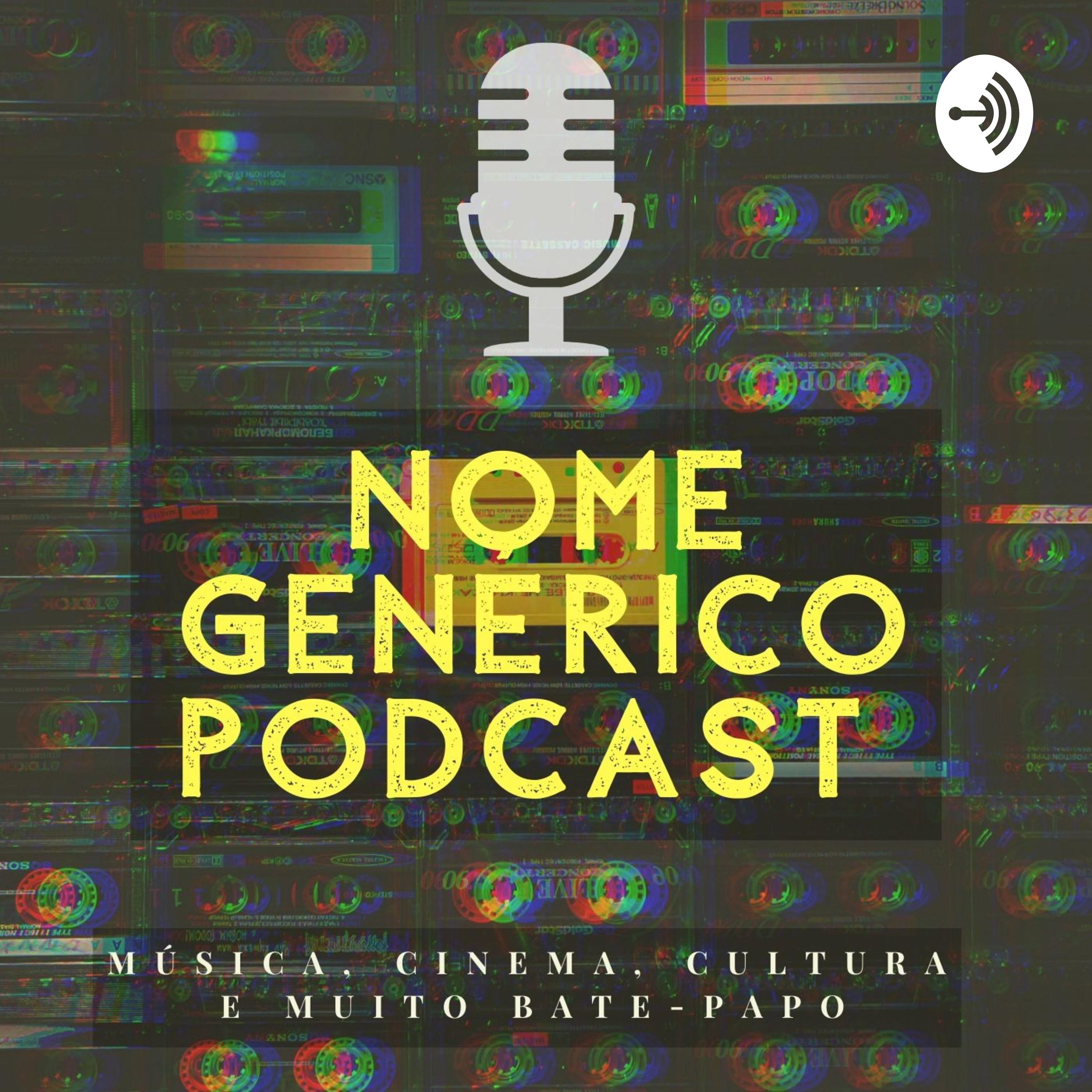 Nome Genérico Podcast podcast artwork