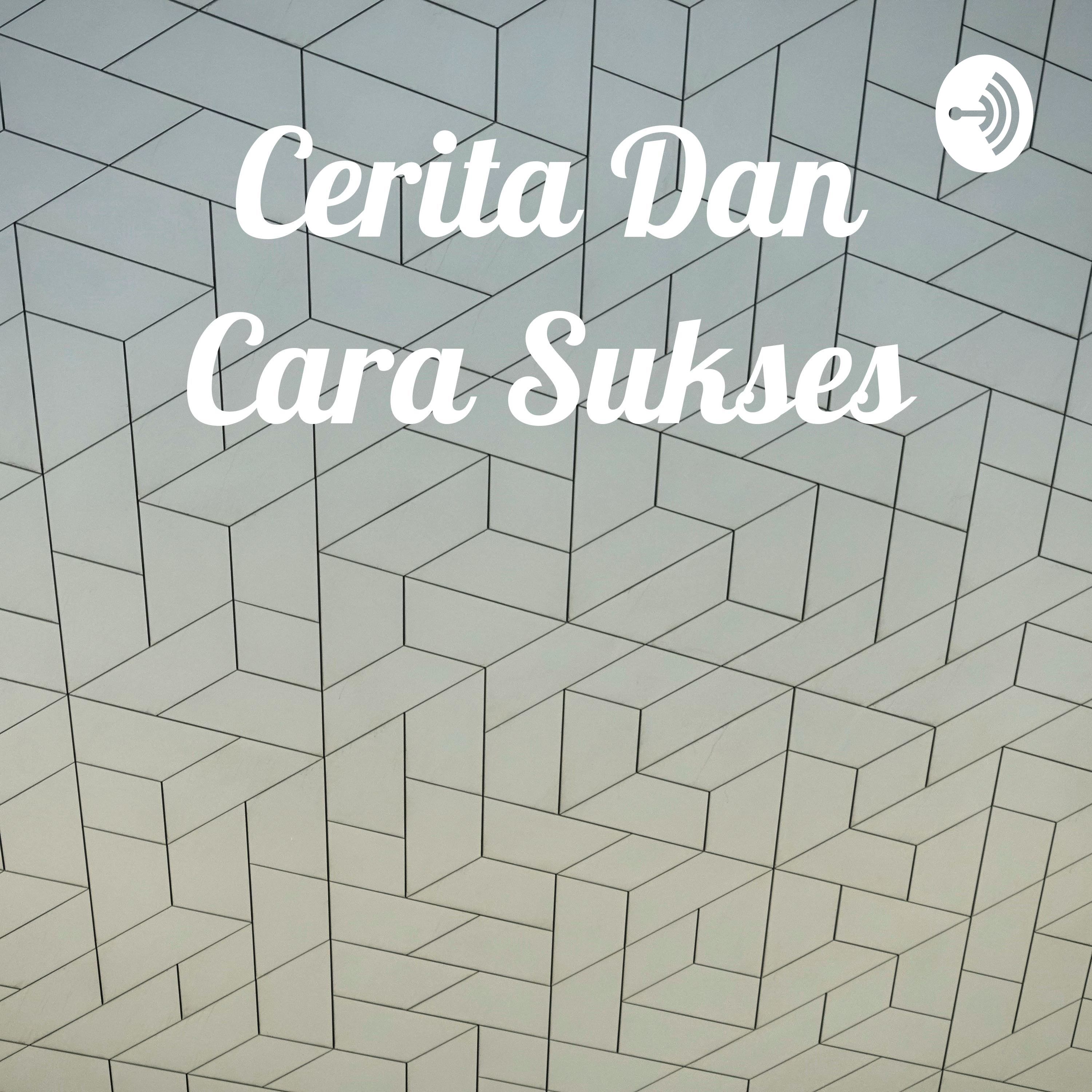 Cerita Dan Cara Sukses