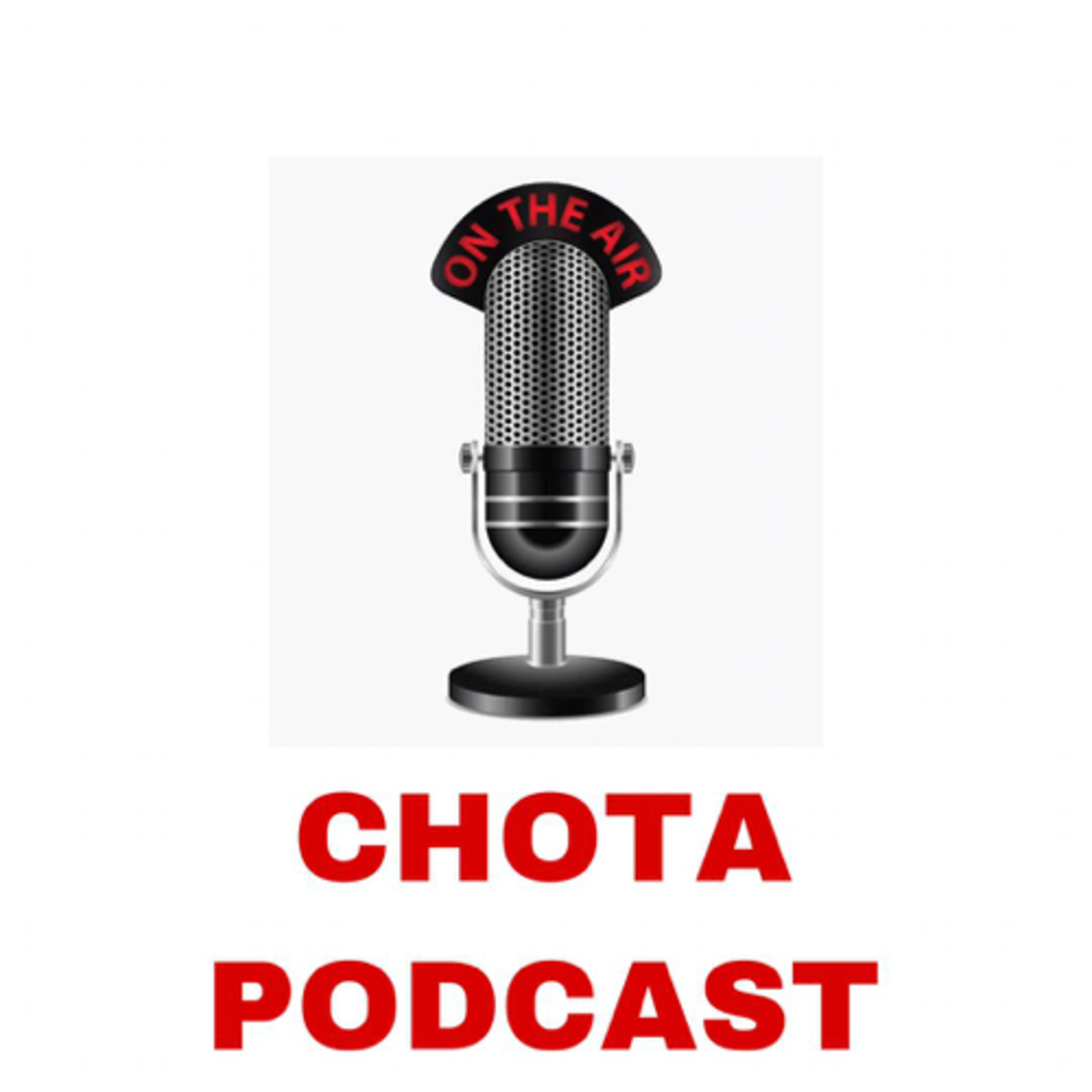 Chota Podcast