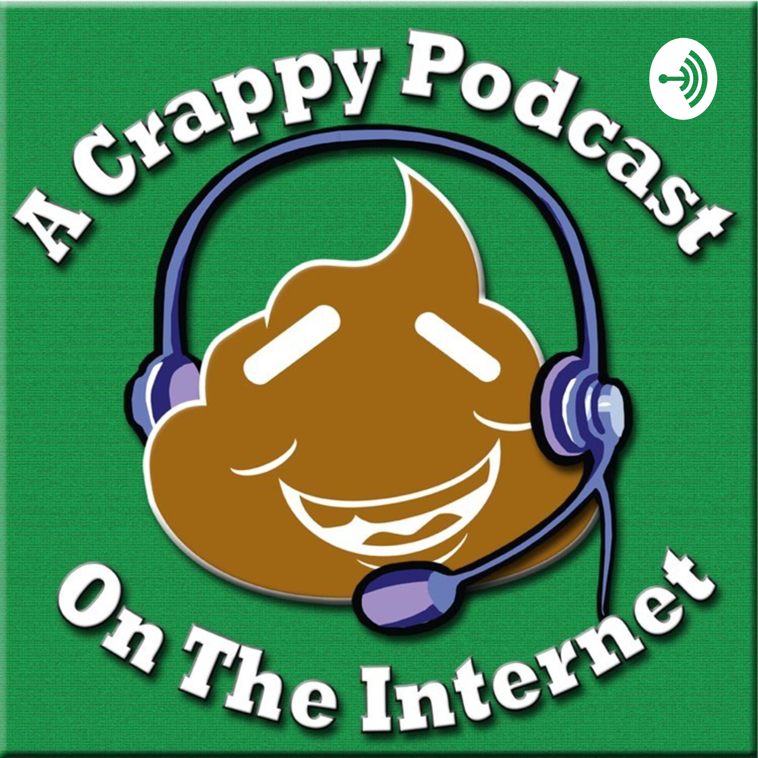 A Crappy Podcast on the Internet