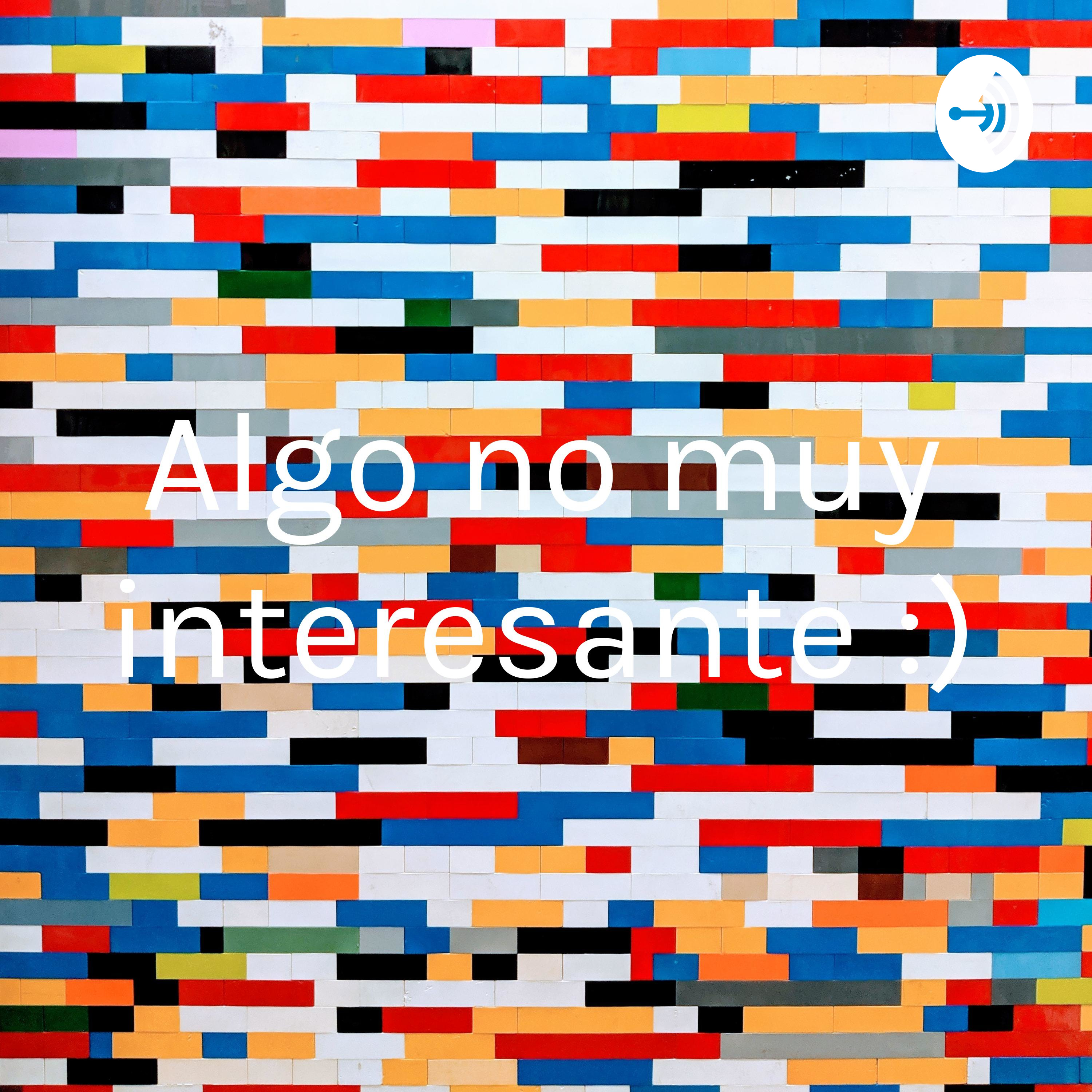 Algo no muy interesante :)