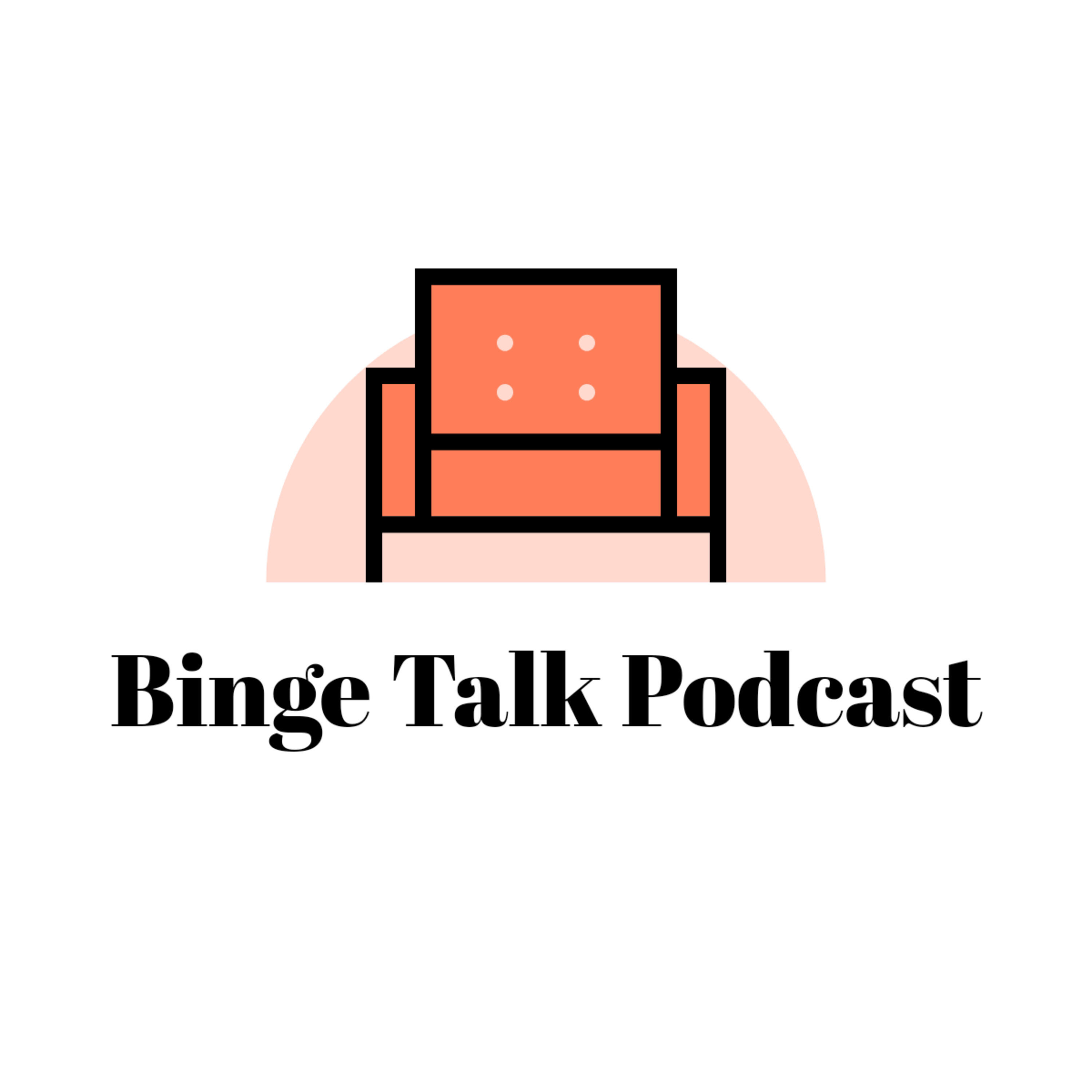 Binge Talk Podcast