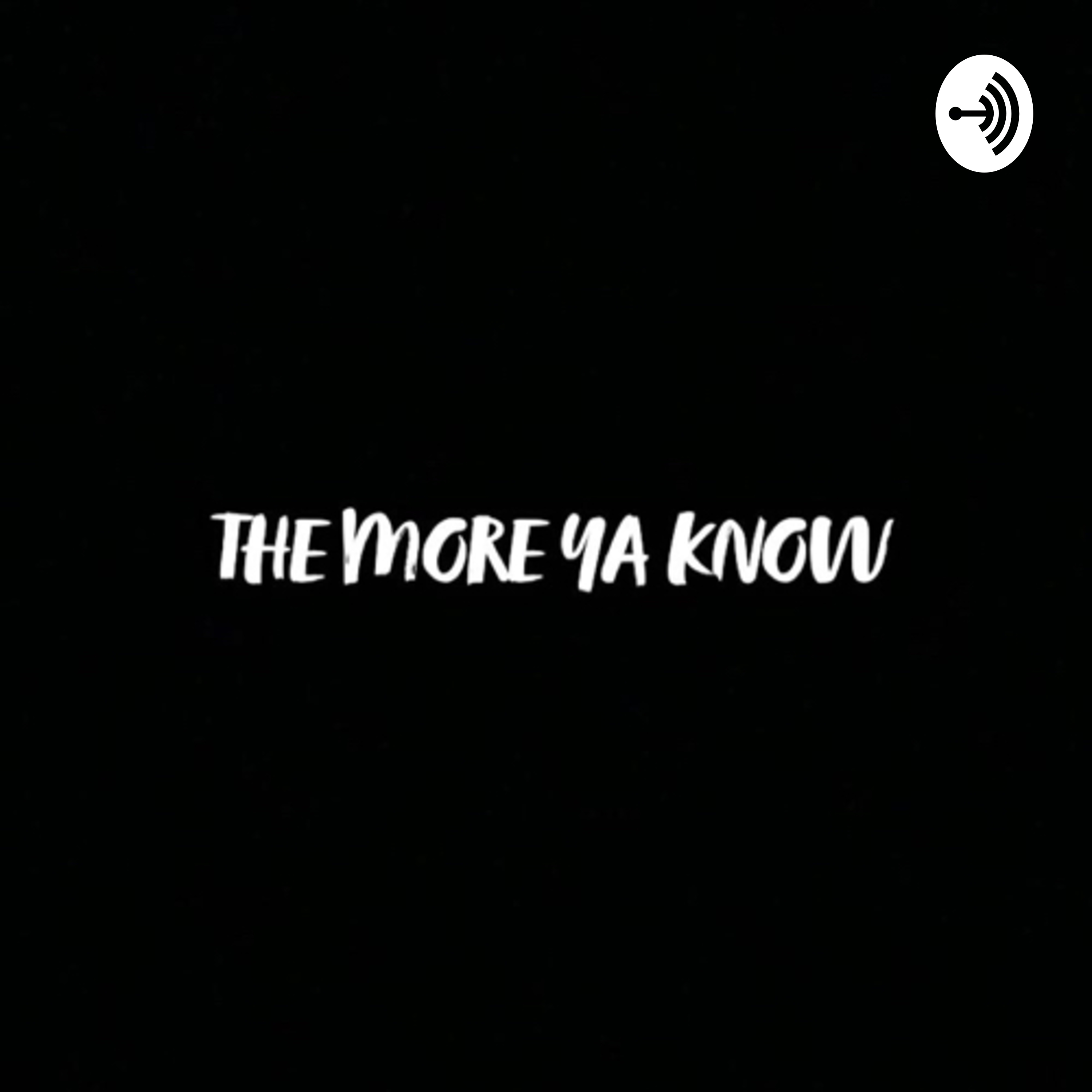 THE MORE YA KNOW EPISODE 2