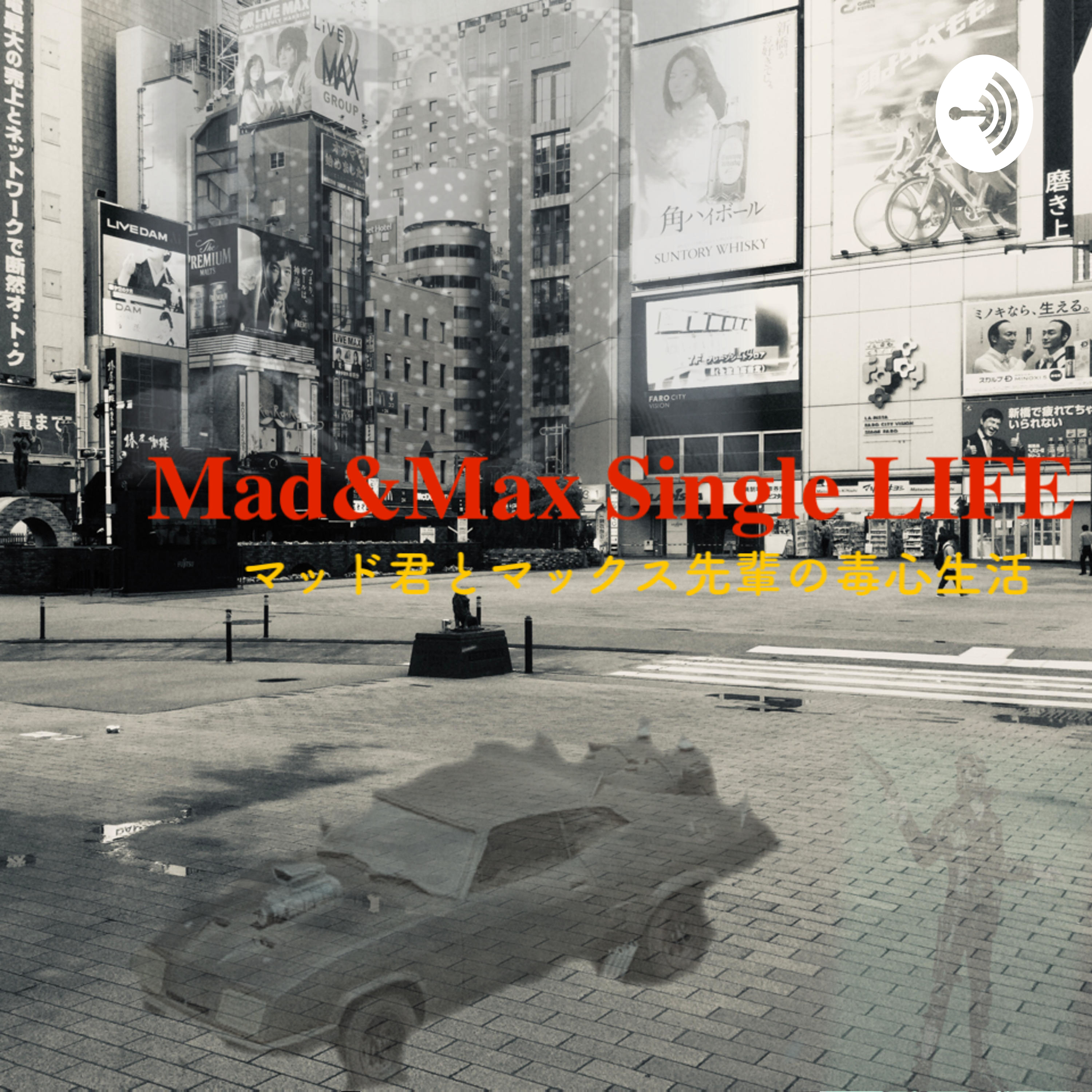 Mad&Max Single Life