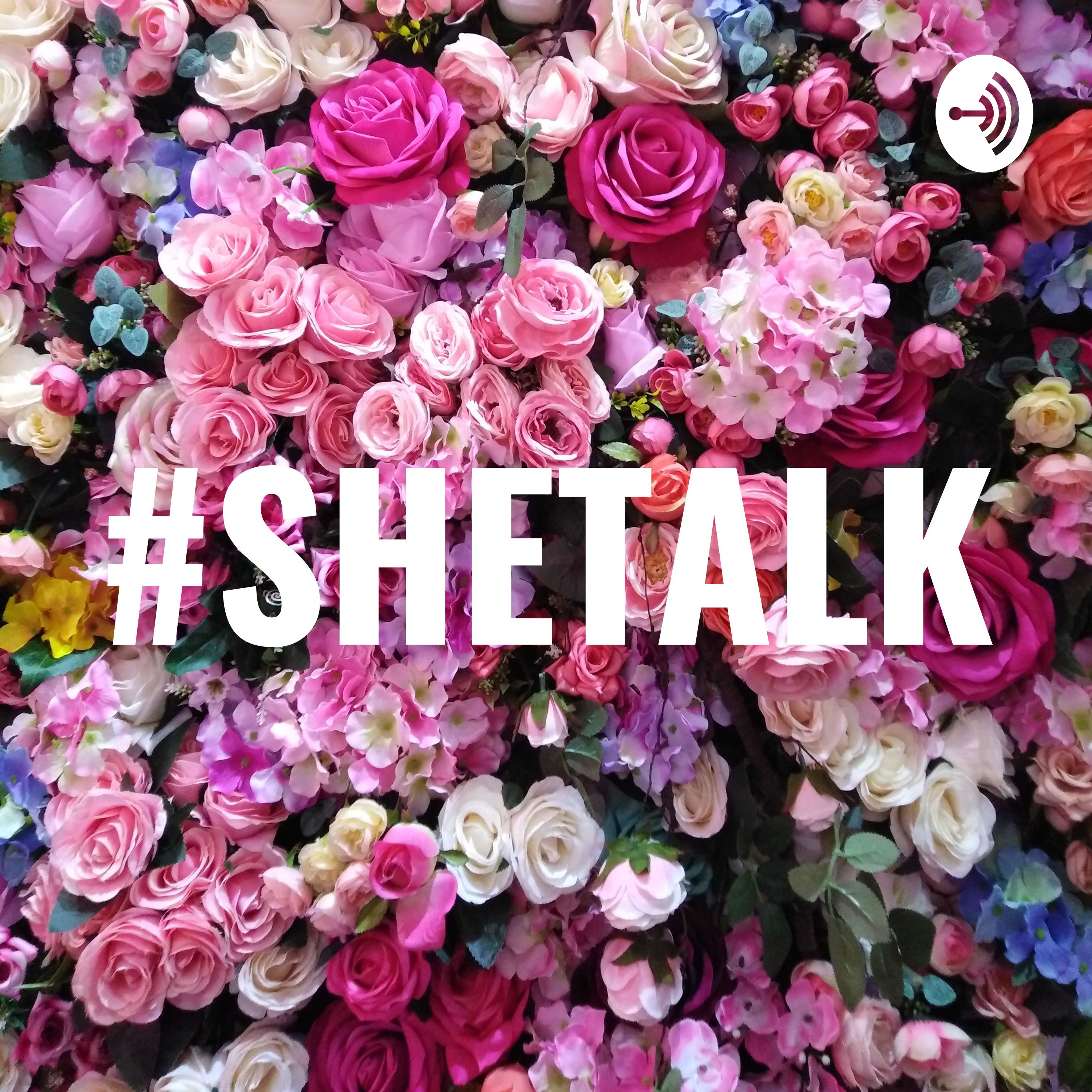 #SHETALK