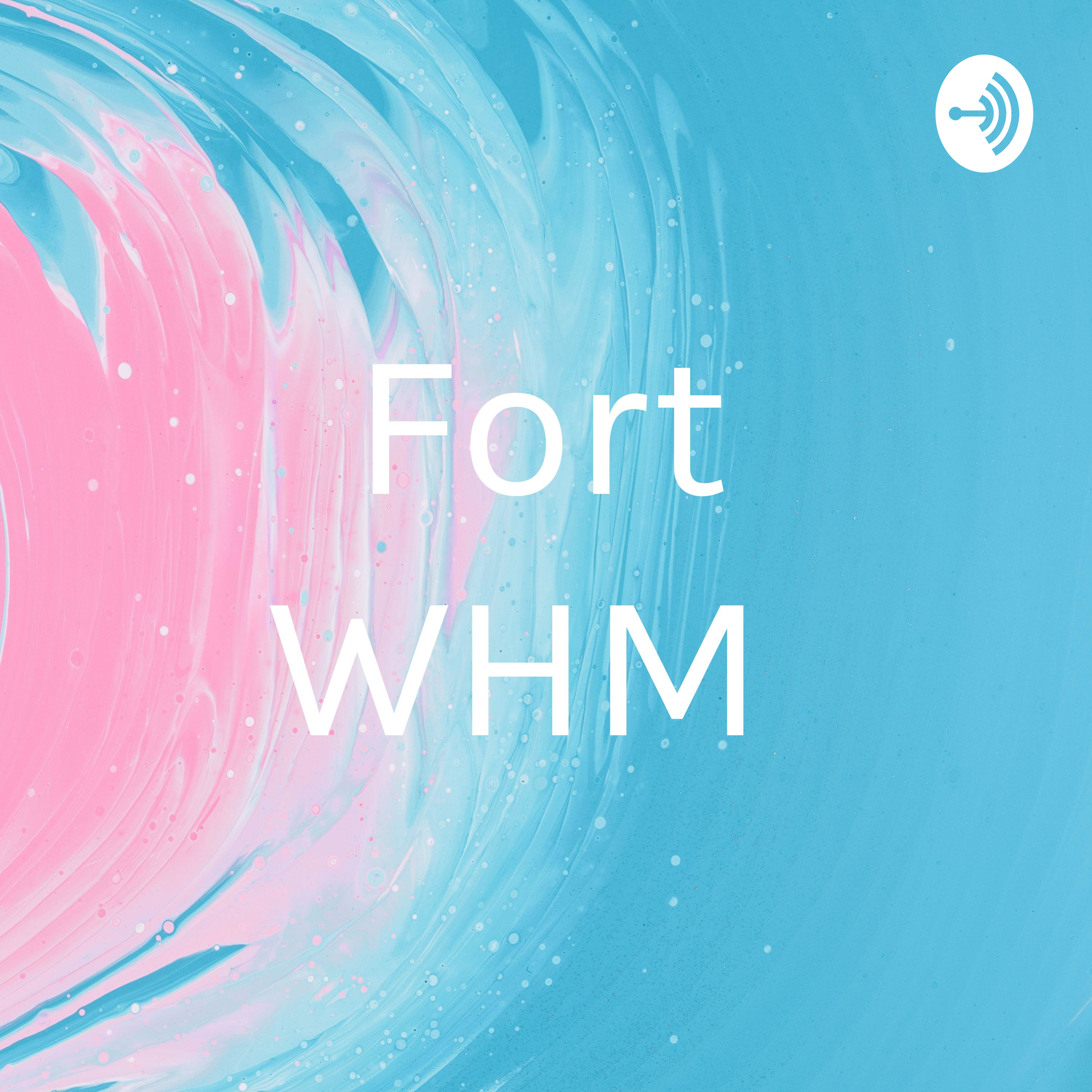 Fort WHM 