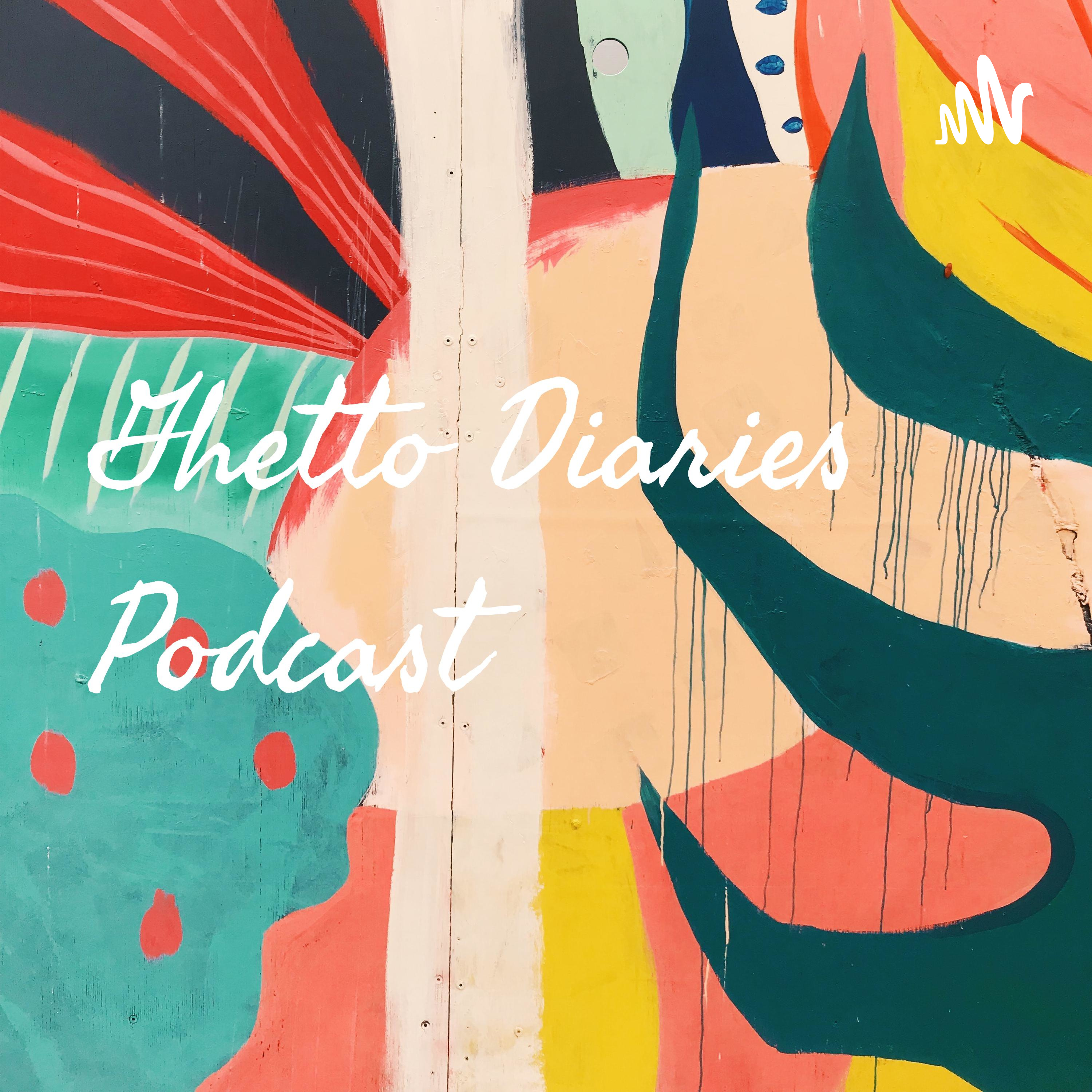 Ghetto Diaries Podcast