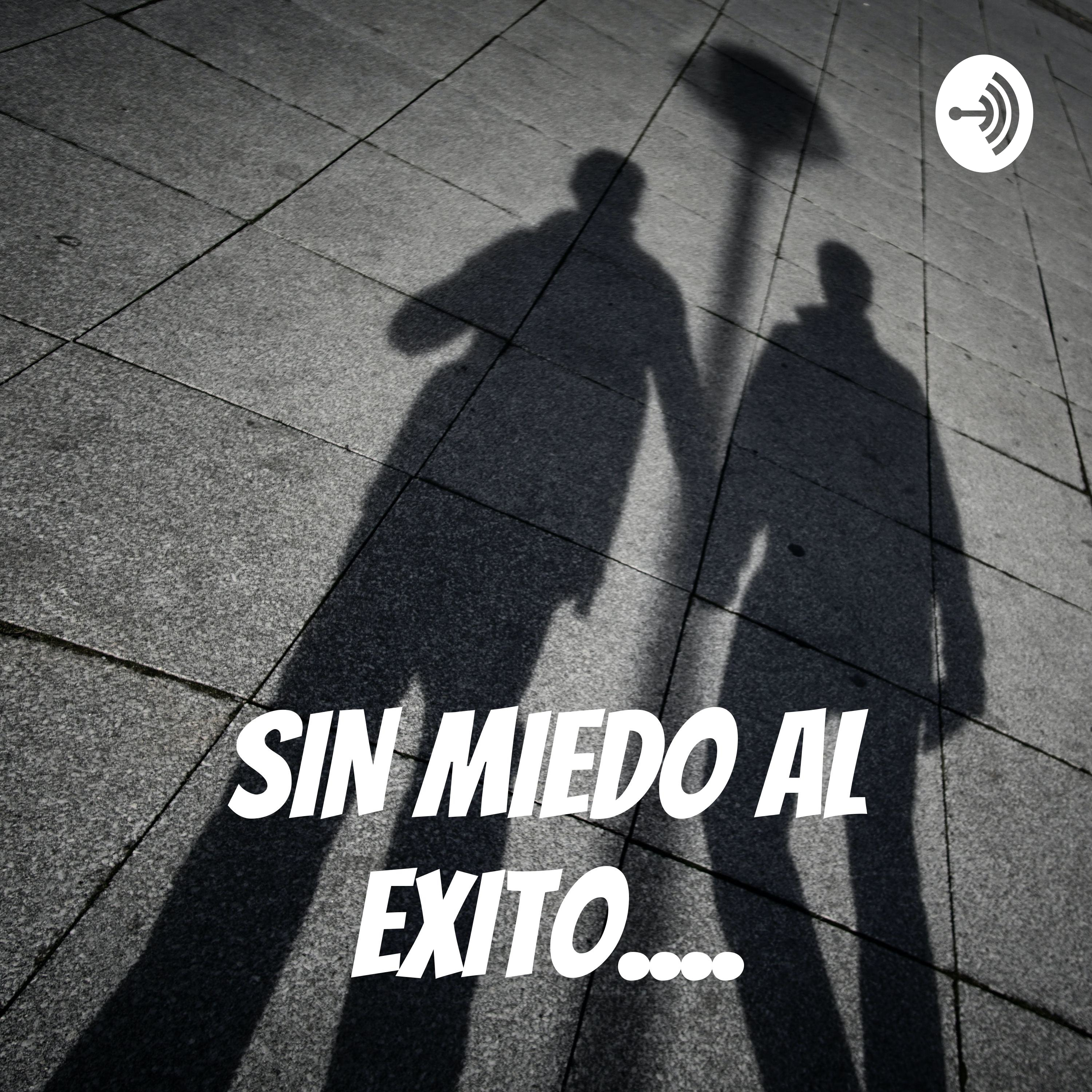 SIN MIEDO AL EXITO....