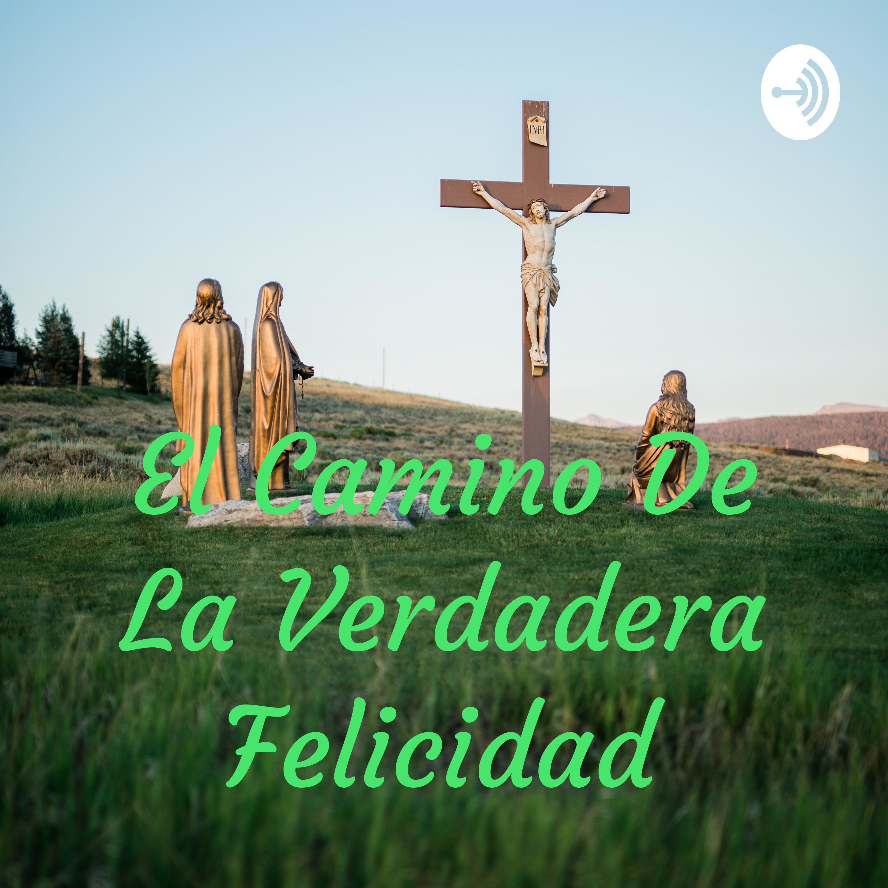 El Camino De La Verdadera Felicidad