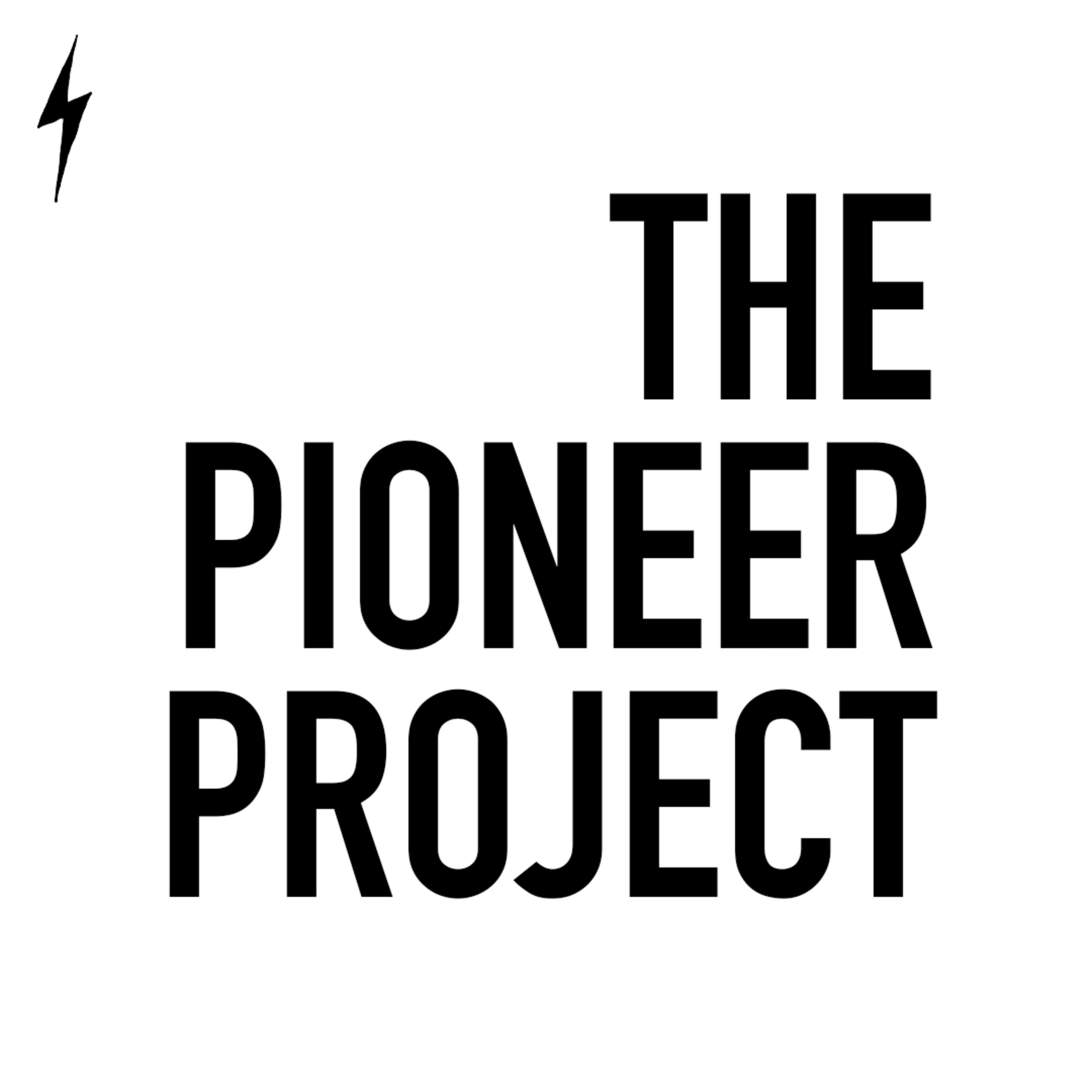 The Start of The Pioneer Project