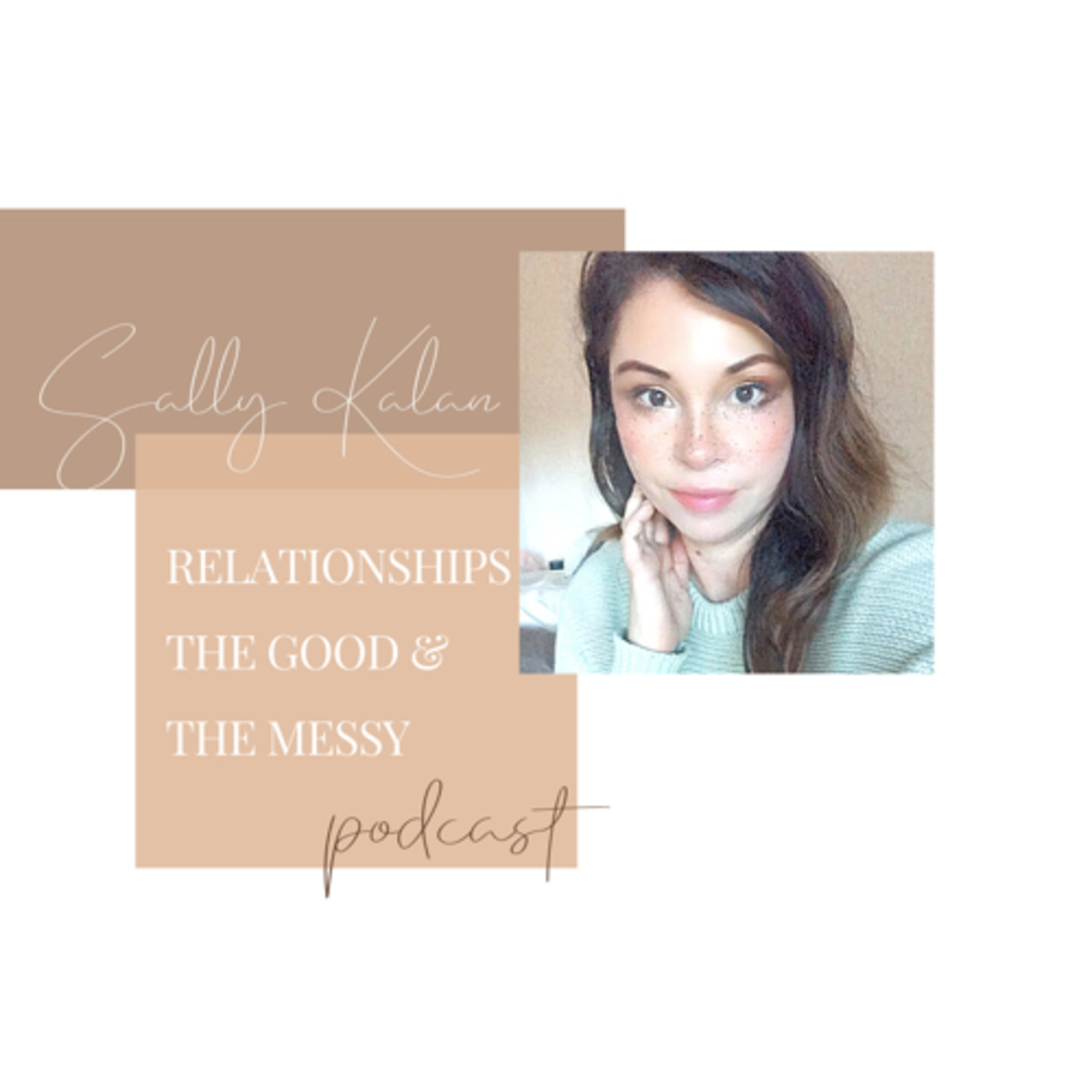 Relationships the Good and the Messy!