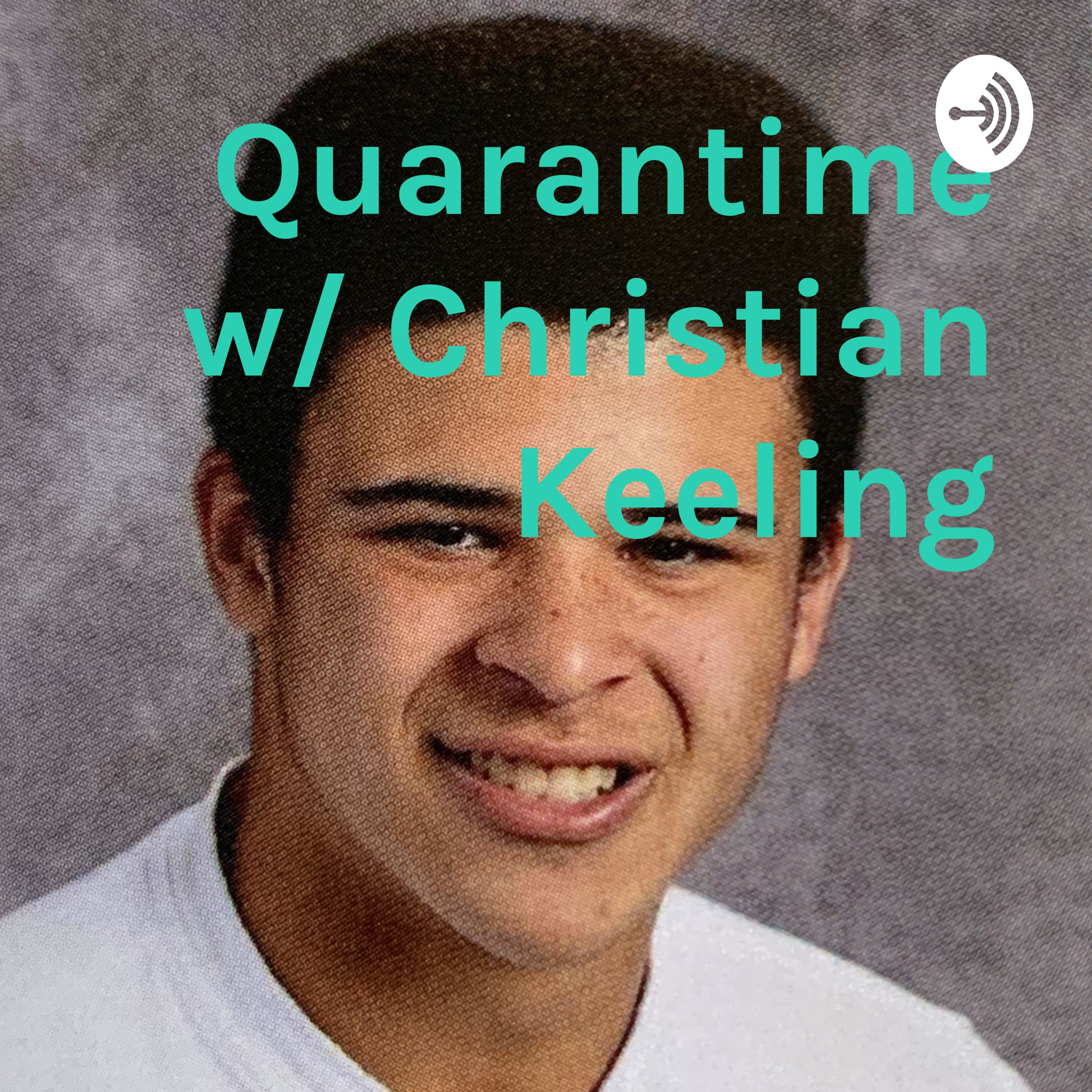 Quarantime w/ Christian Keeling