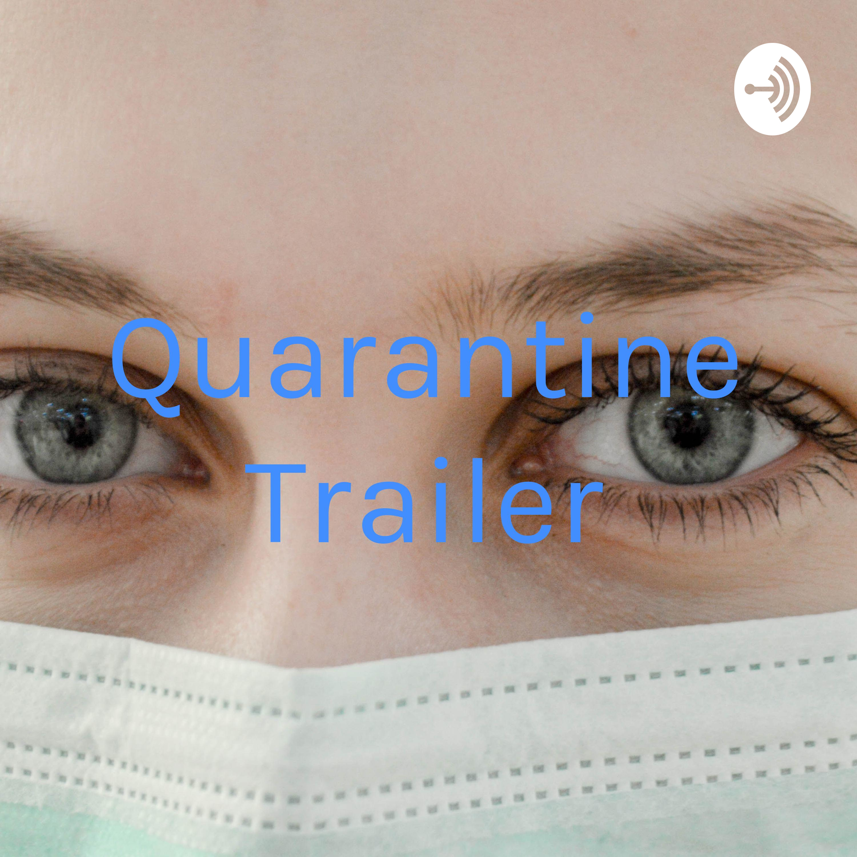 Quarantine Trailer