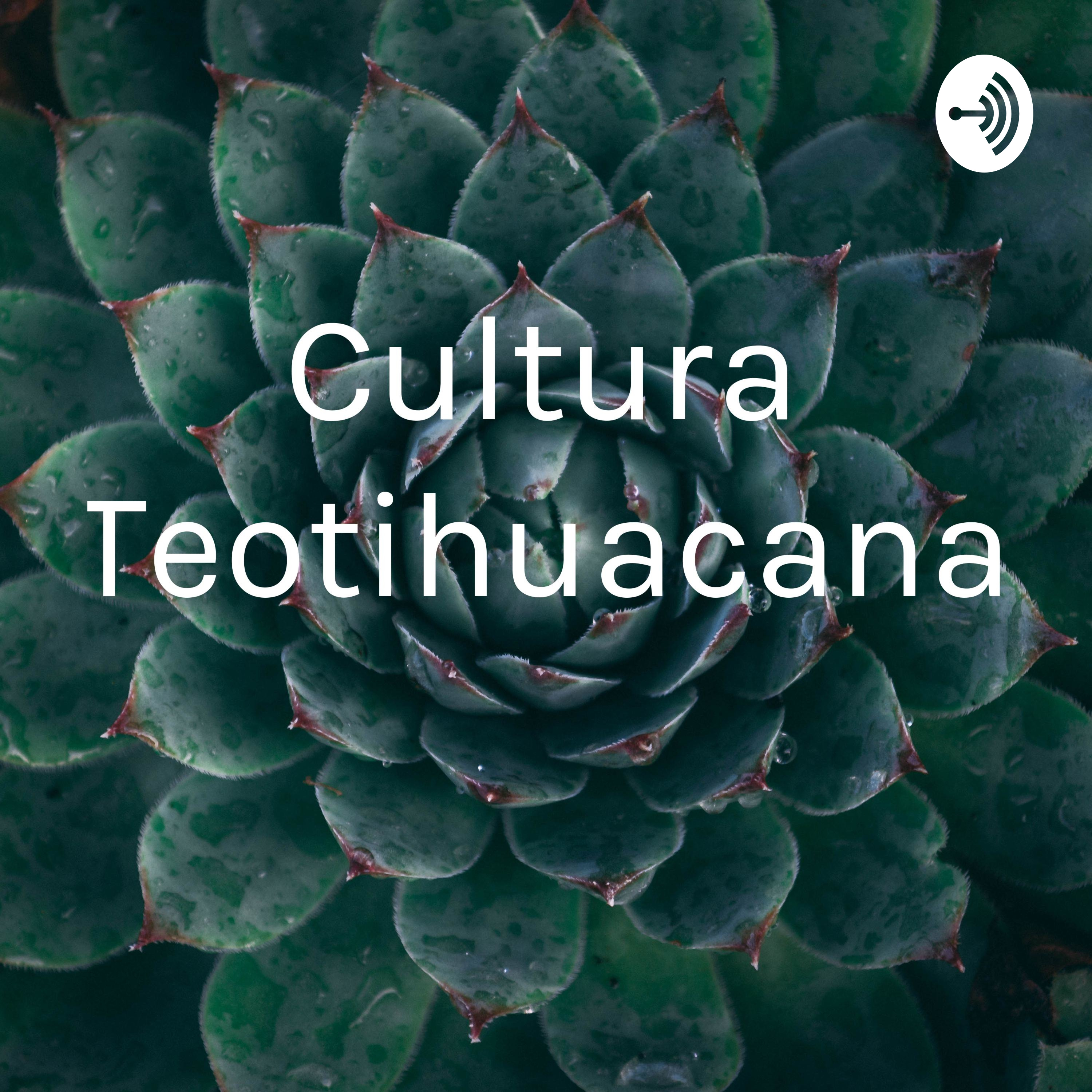 Cultura Teotihuacana 