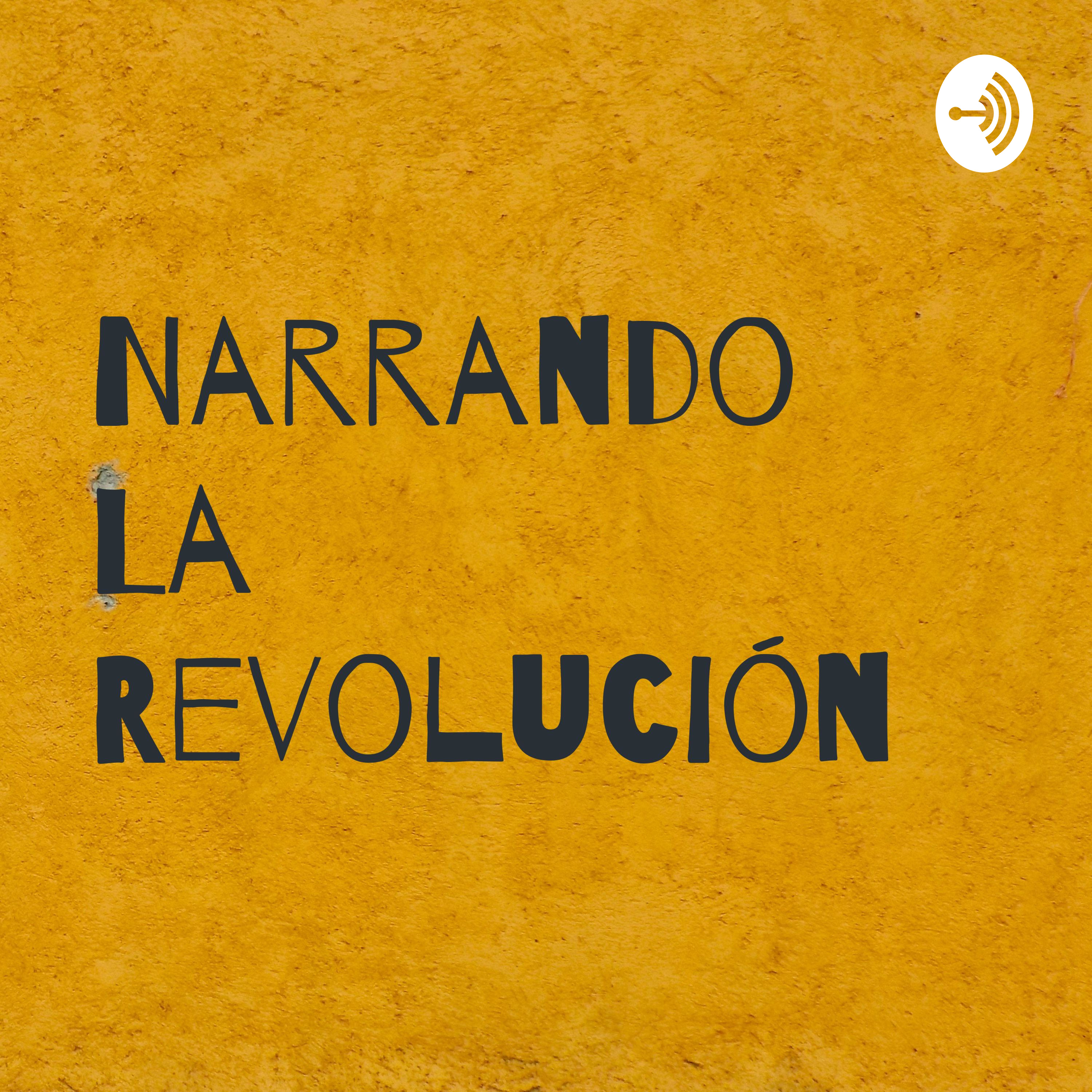 Narrando La Revolución